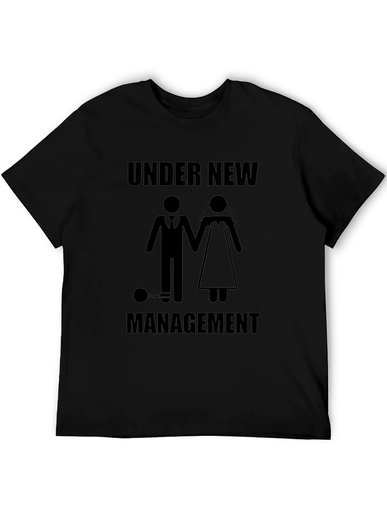 Under New Management T-Shirt - Groom Wedding Humor