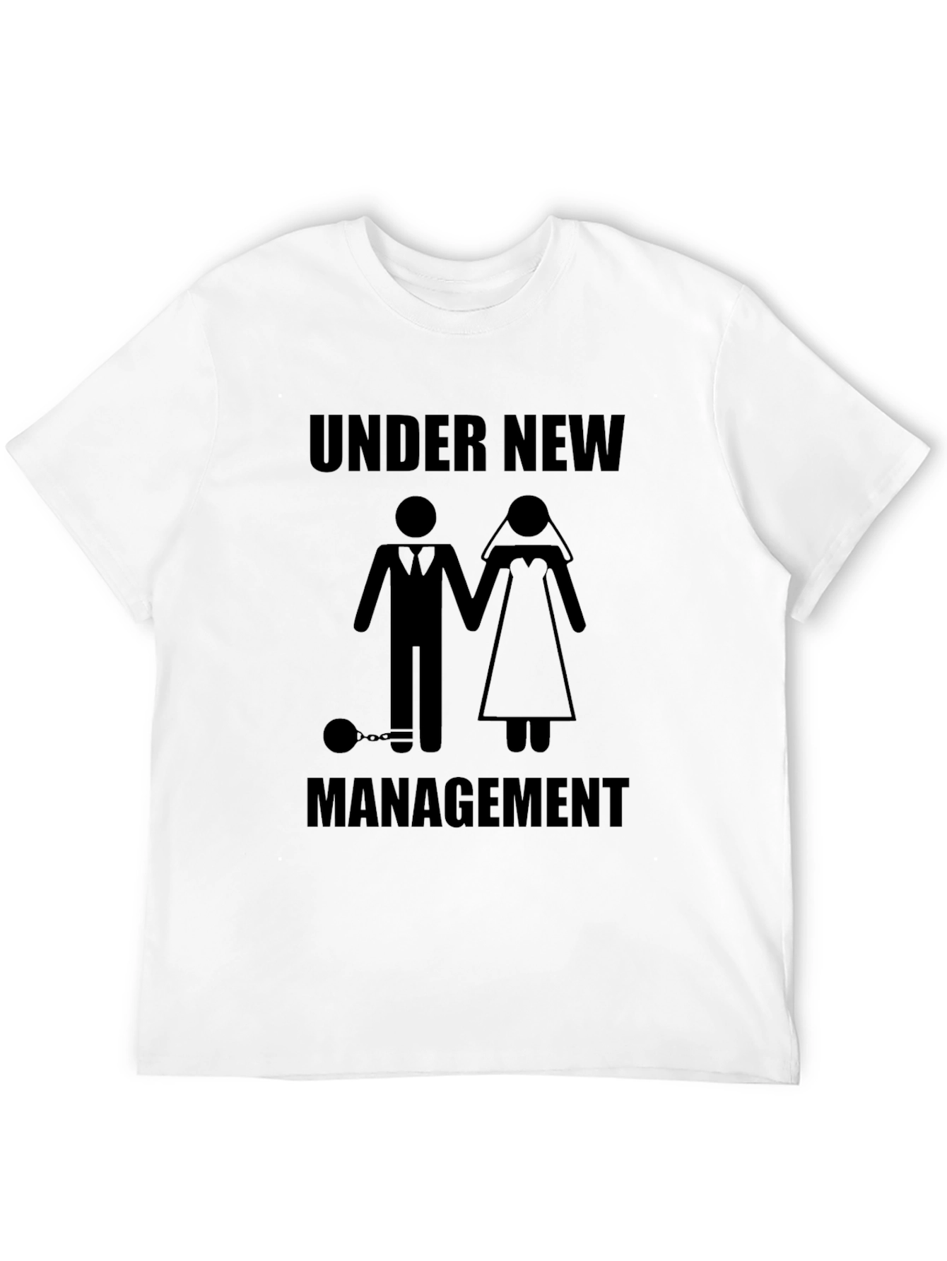 Under New Management T-Shirt - Groom Wedding Humor