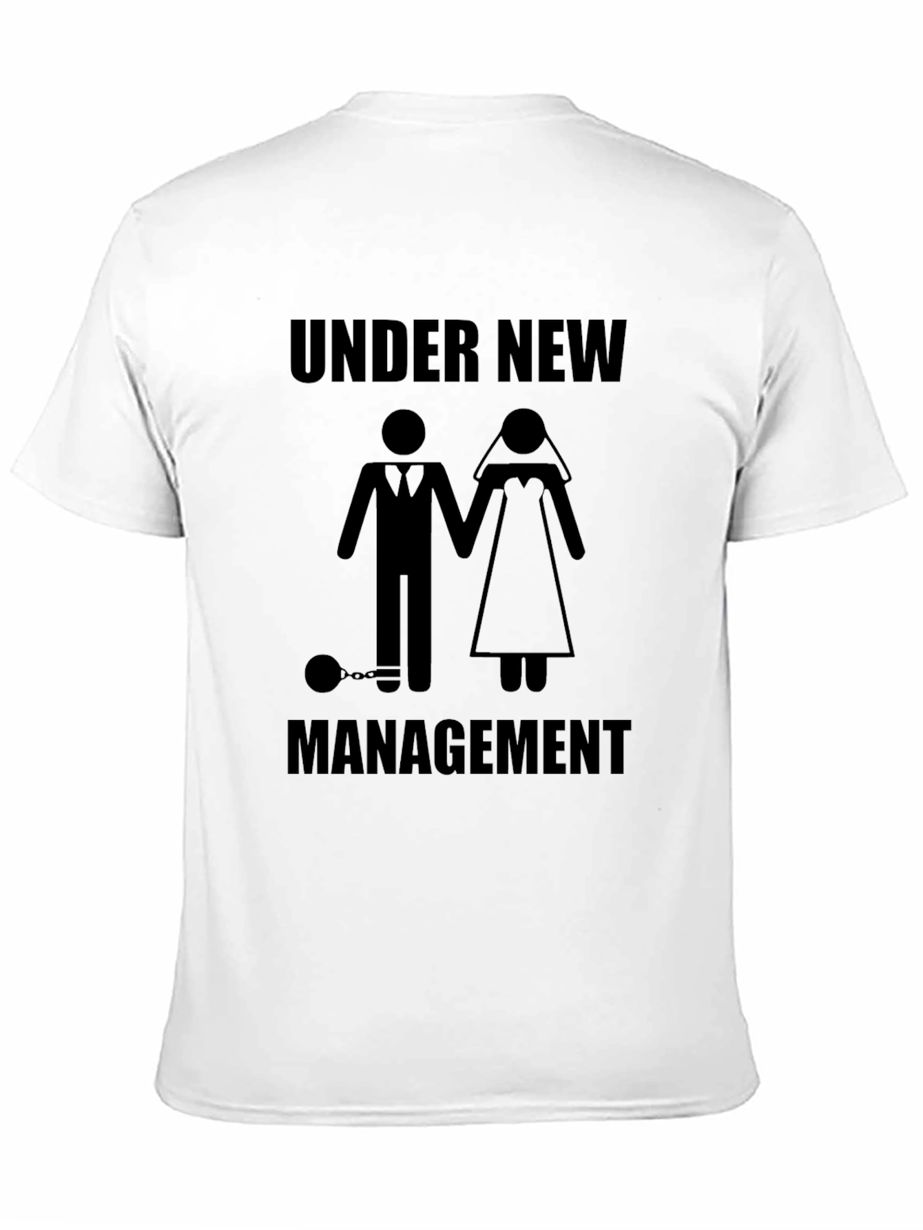 Under New Management T-Shirt - Groom Wedding Humor