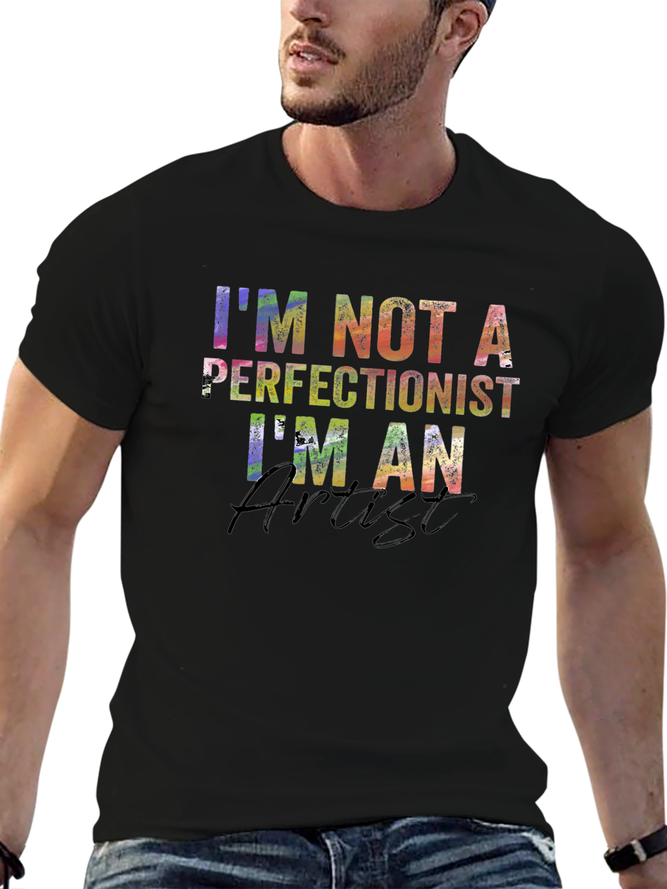 Artist T-Shirt - Im Not a Perfectionist