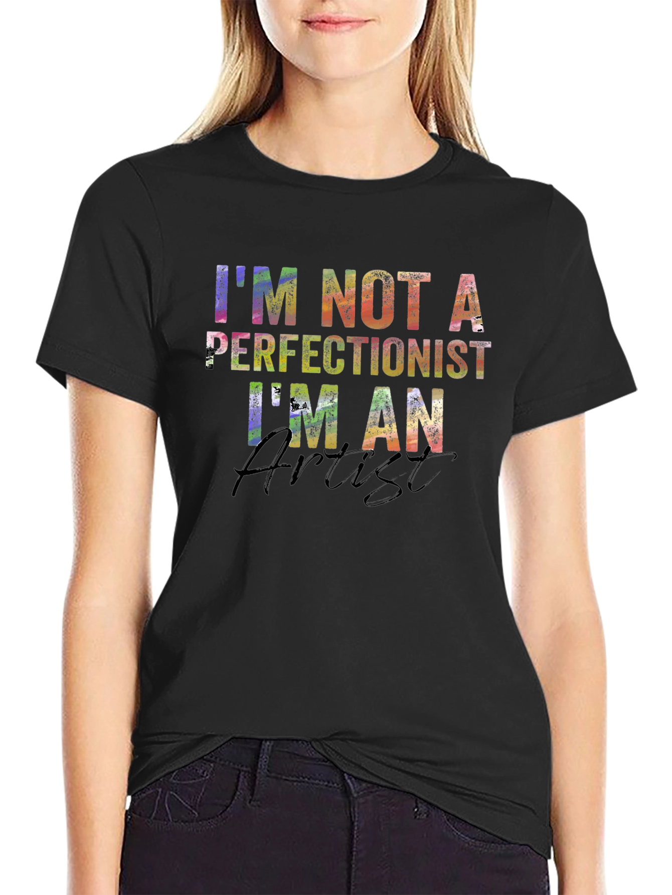 Artist T-Shirt - Im Not a Perfectionist