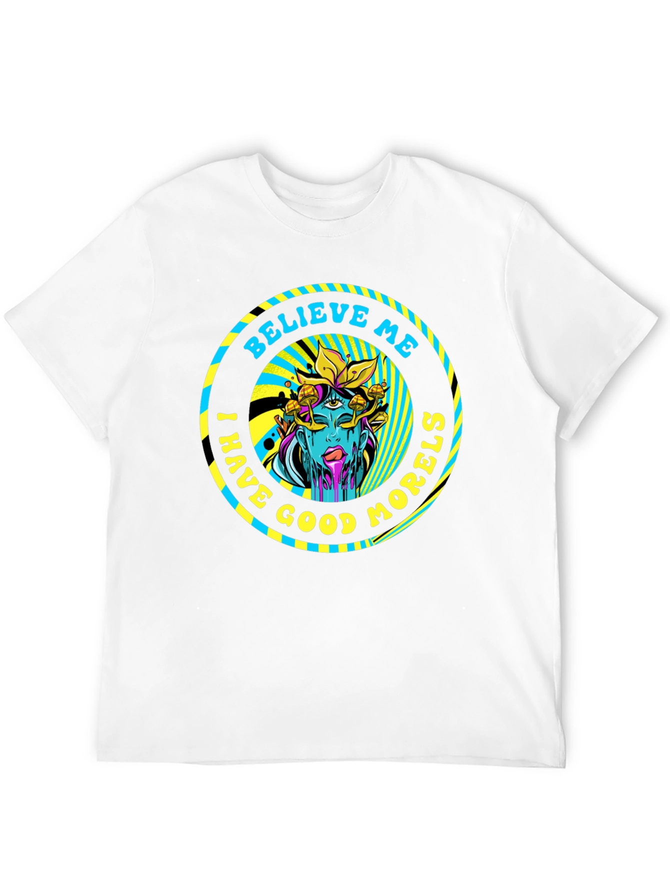 Believe Me I Have Good Morels T-Shirt