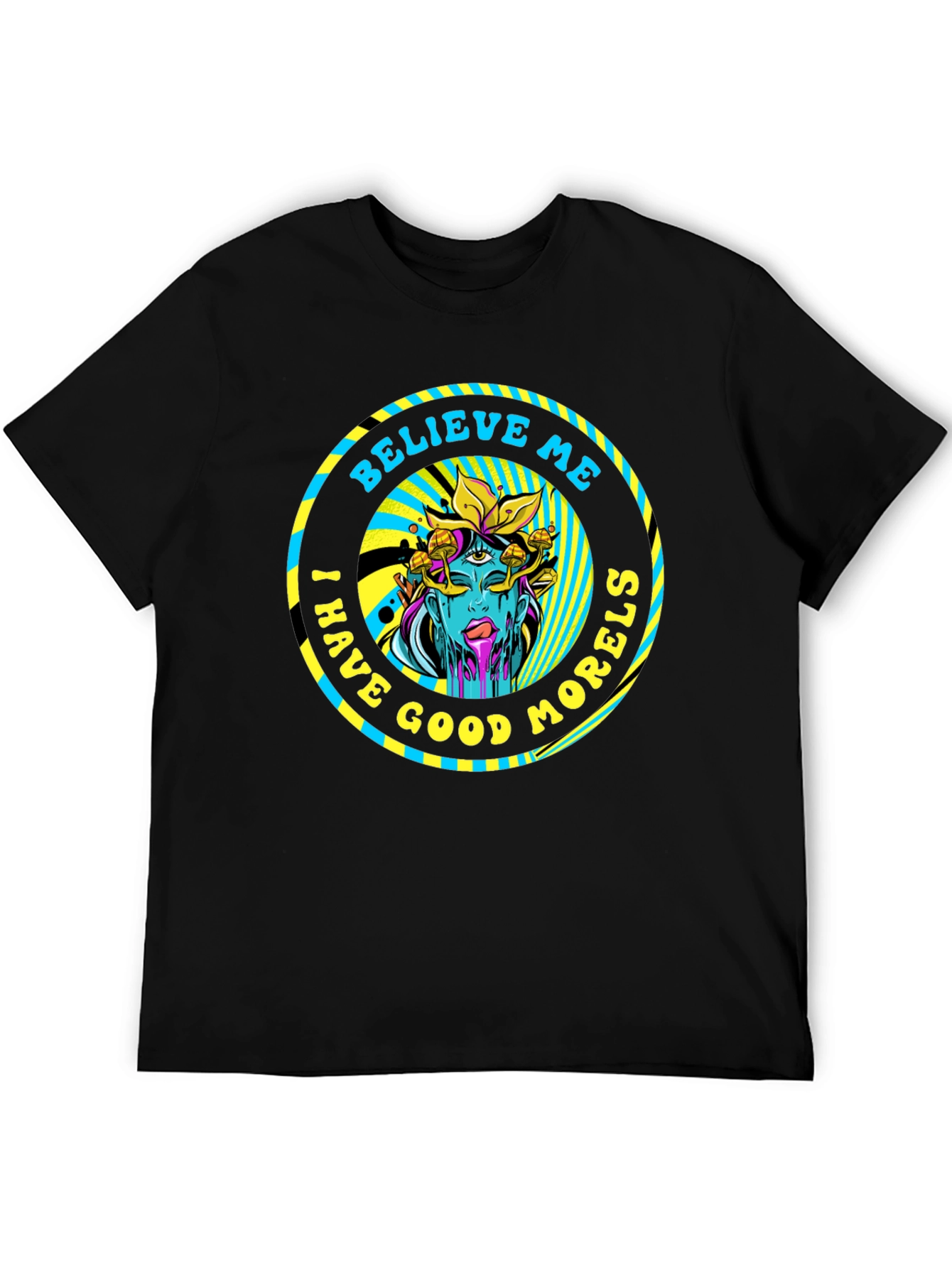 Believe Me I Have Good Morels T-Shirt