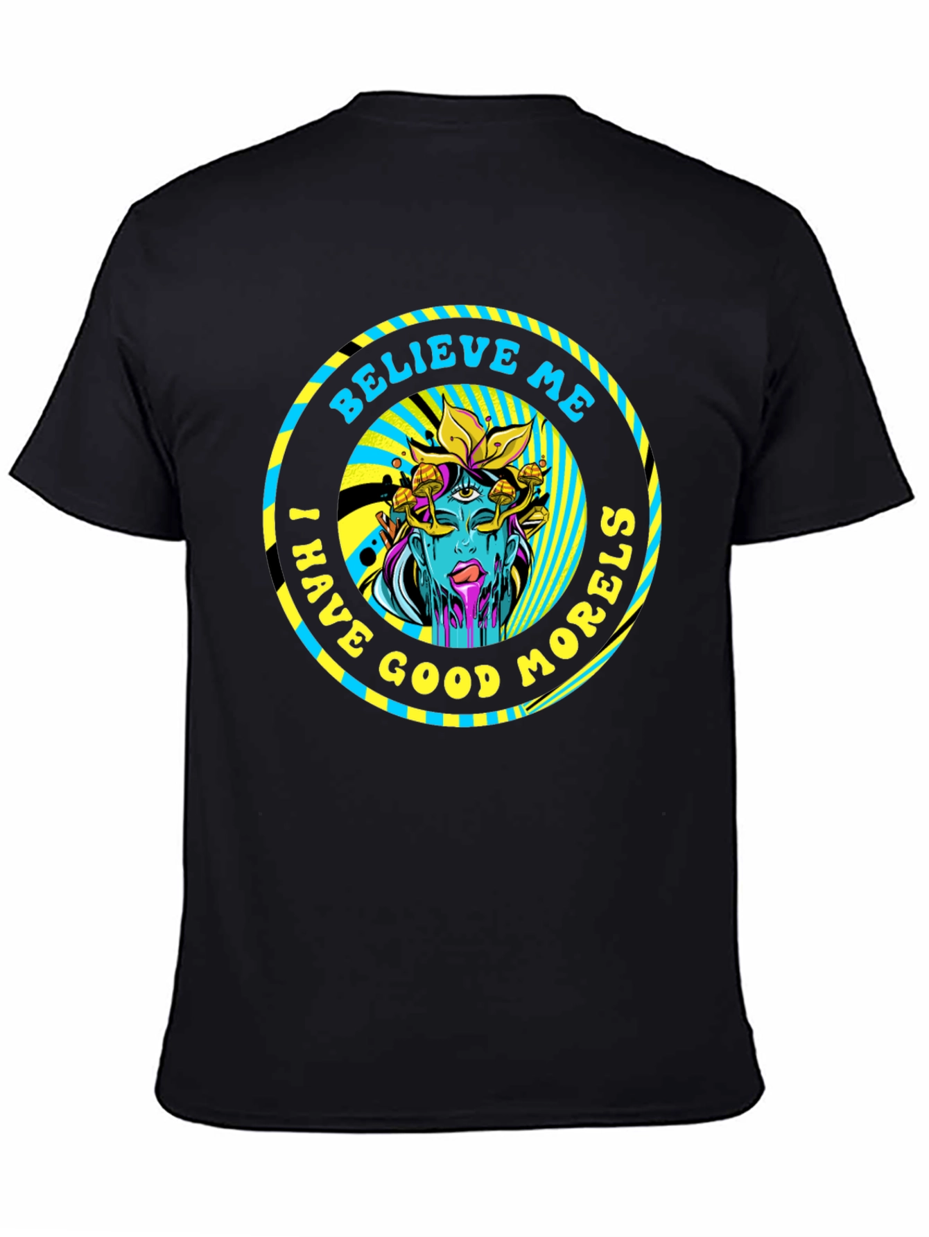 Believe Me I Have Good Morels T-Shirt
