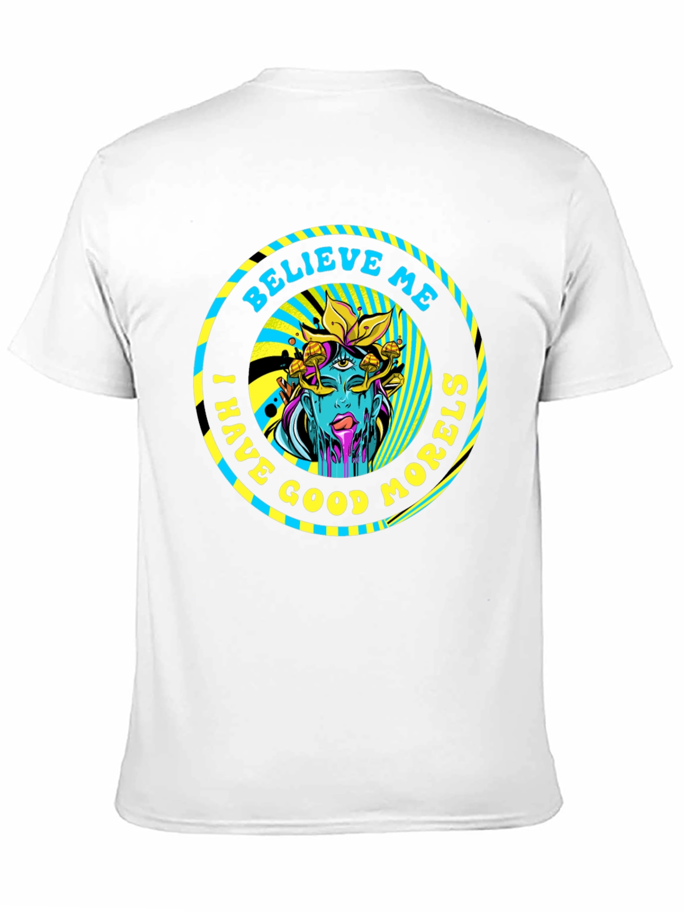 Believe Me I Have Good Morels T-Shirt