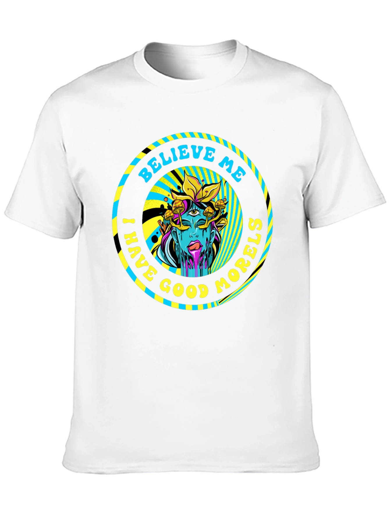 Believe Me I Have Good Morels T-Shirt