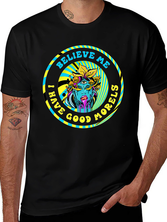 Believe Me I Have Good Morels T-Shirt