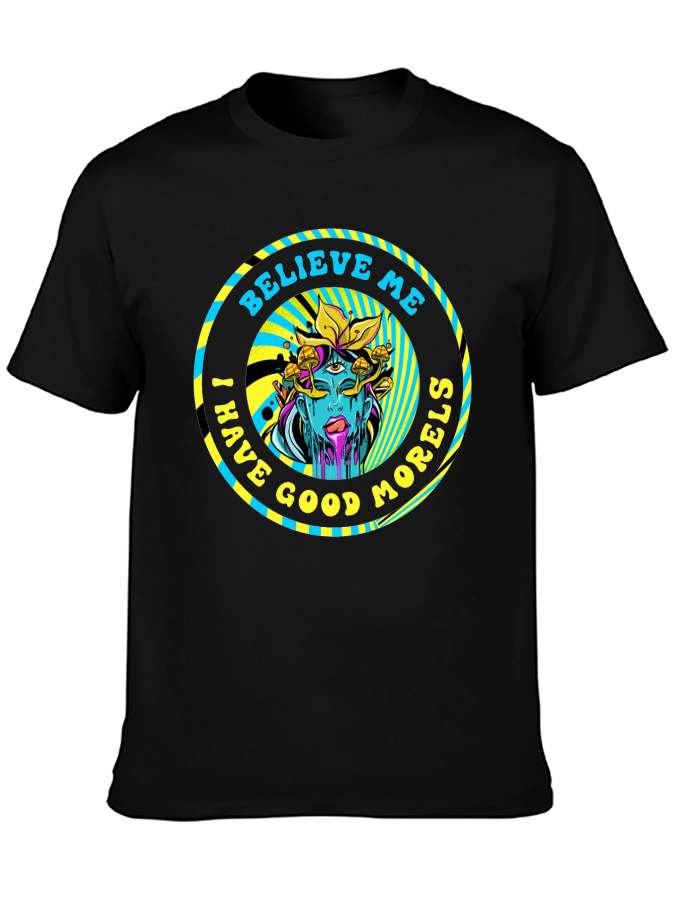 Believe Me I Have Good Morels T-Shirt