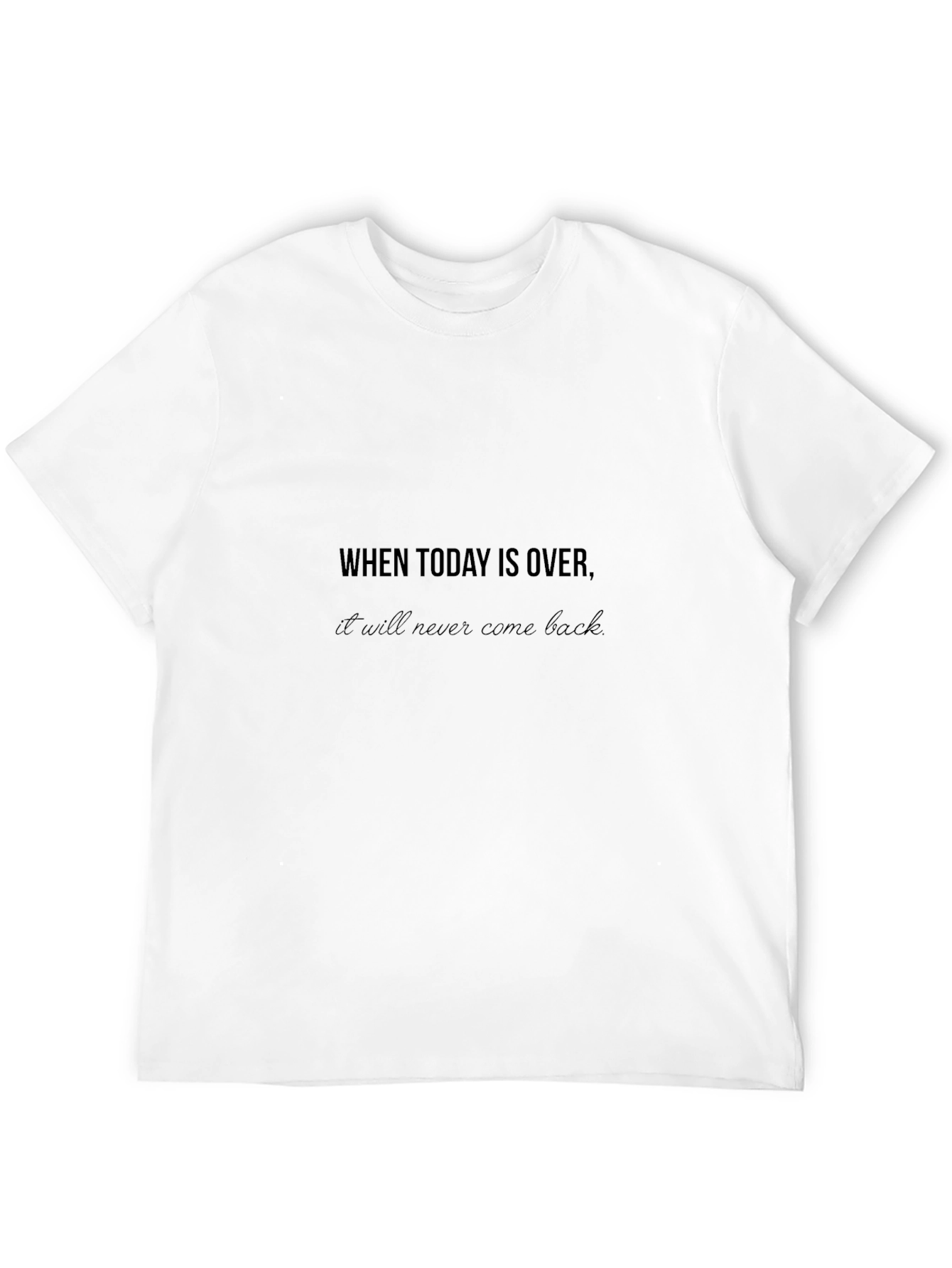 When Today Is Over T-Shirt | Motivational Graphic Tee | Inspirational Quote Shirt | Positive Mindset Tee | Gift Idea | Free Shipping $50+