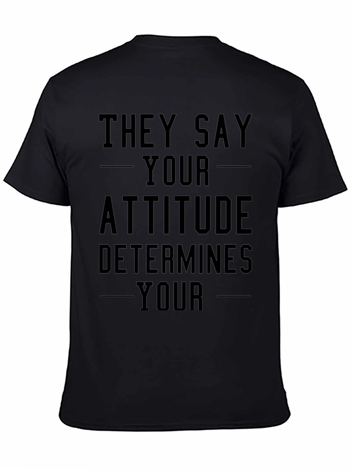 Attitude Determines Your Outcome T-Shirt