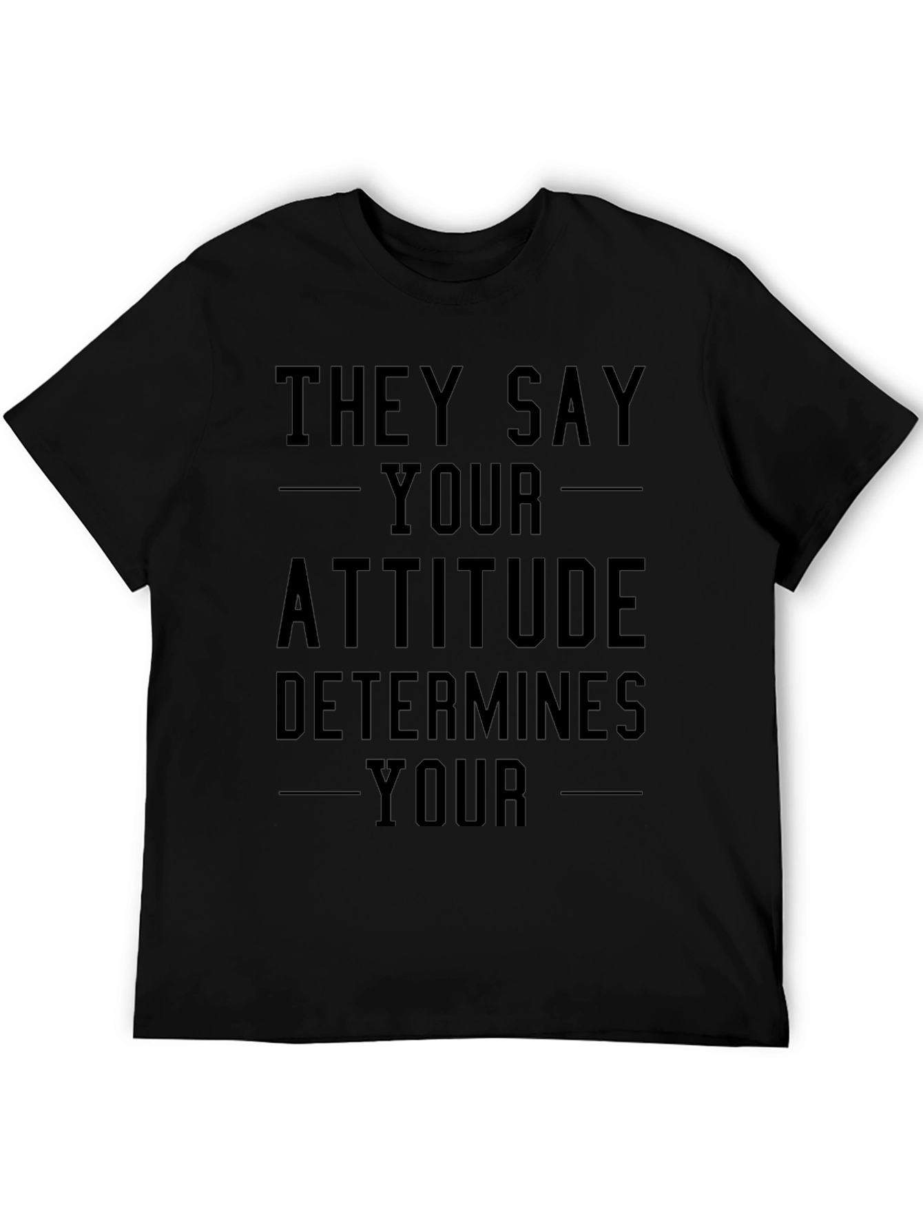 Attitude Determines Your Outcome T-Shirt