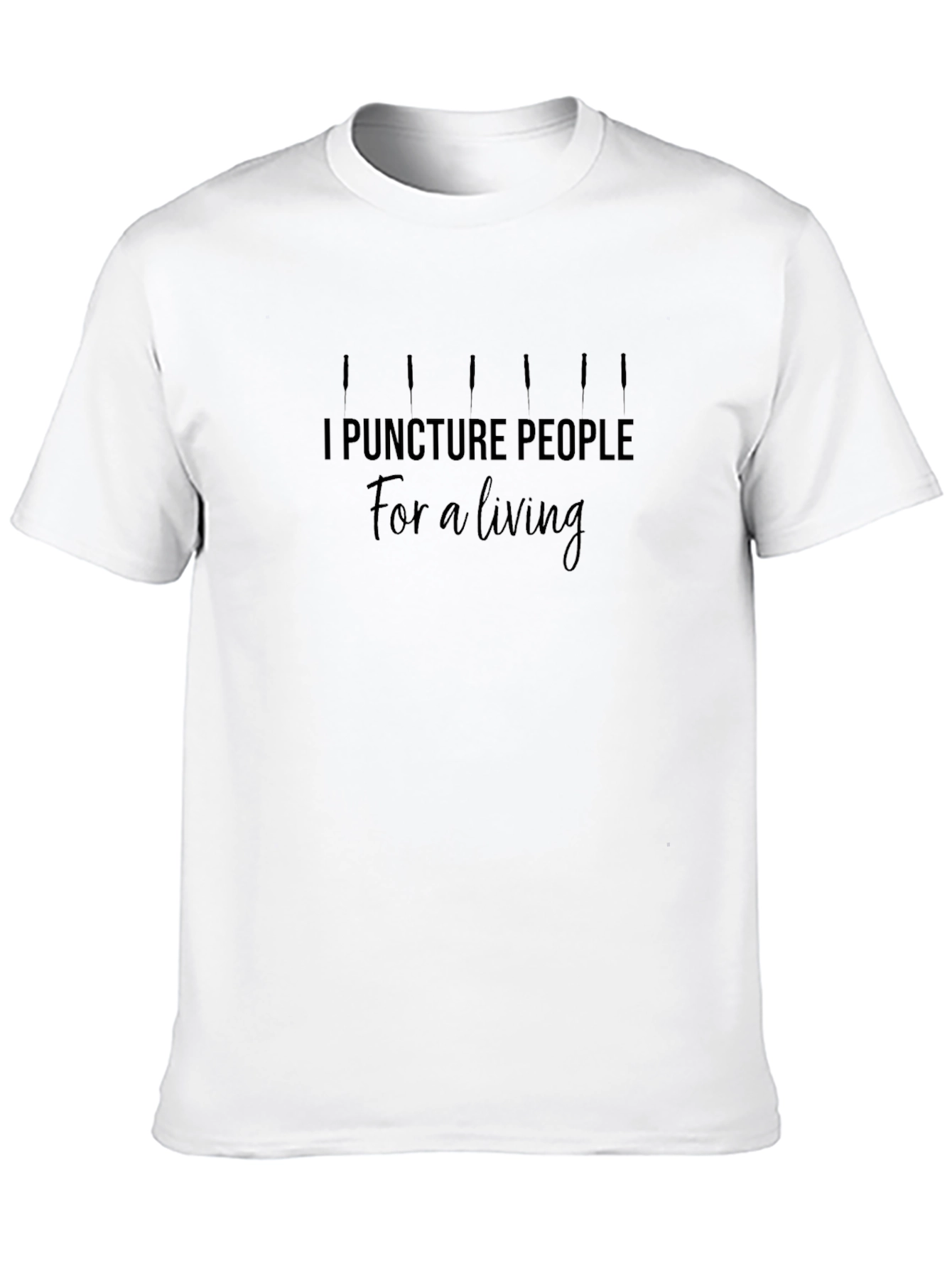 I Puncture People for a Living Black T-Shirt