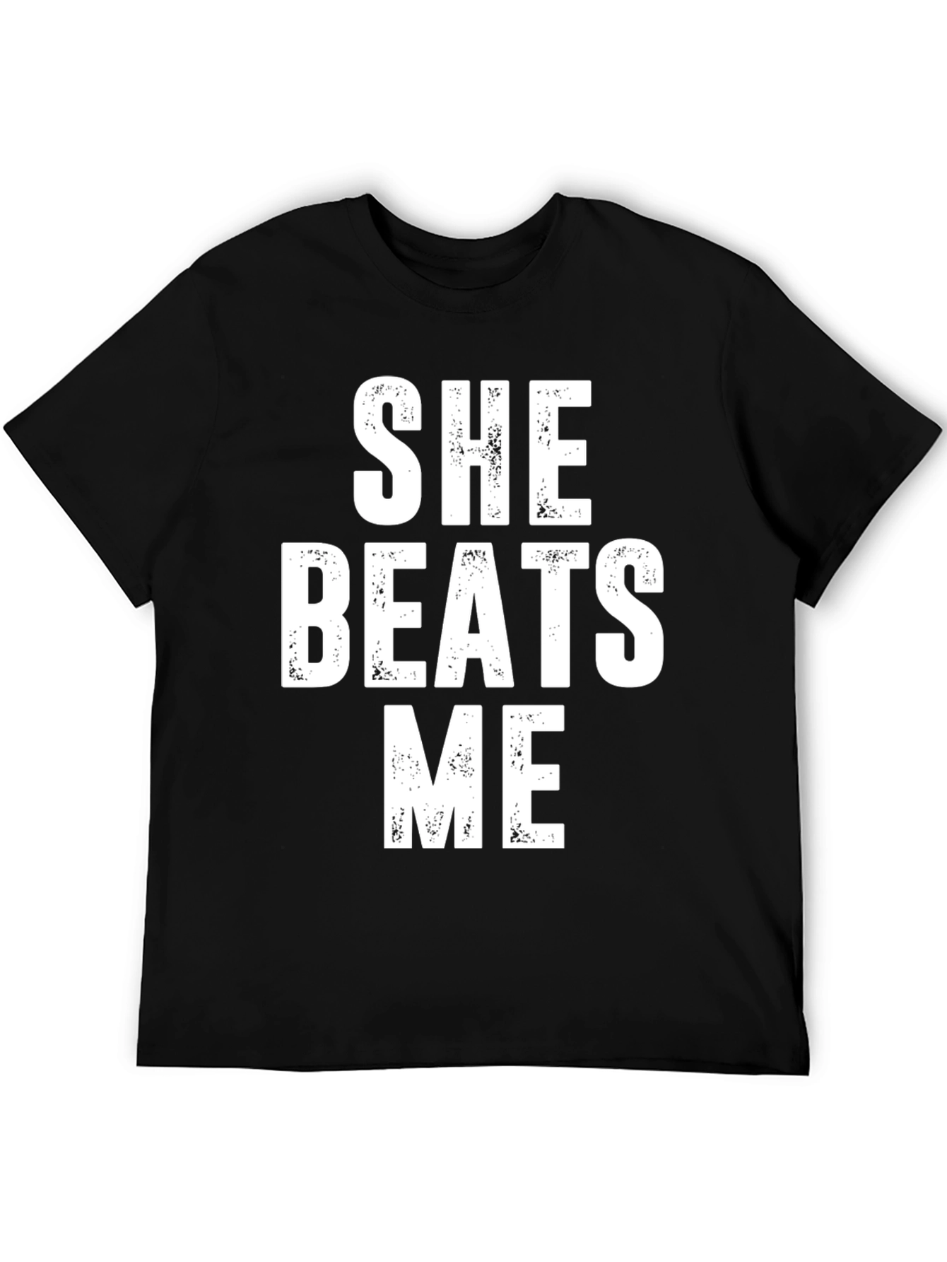 She Beats Me Funny T-Shirt