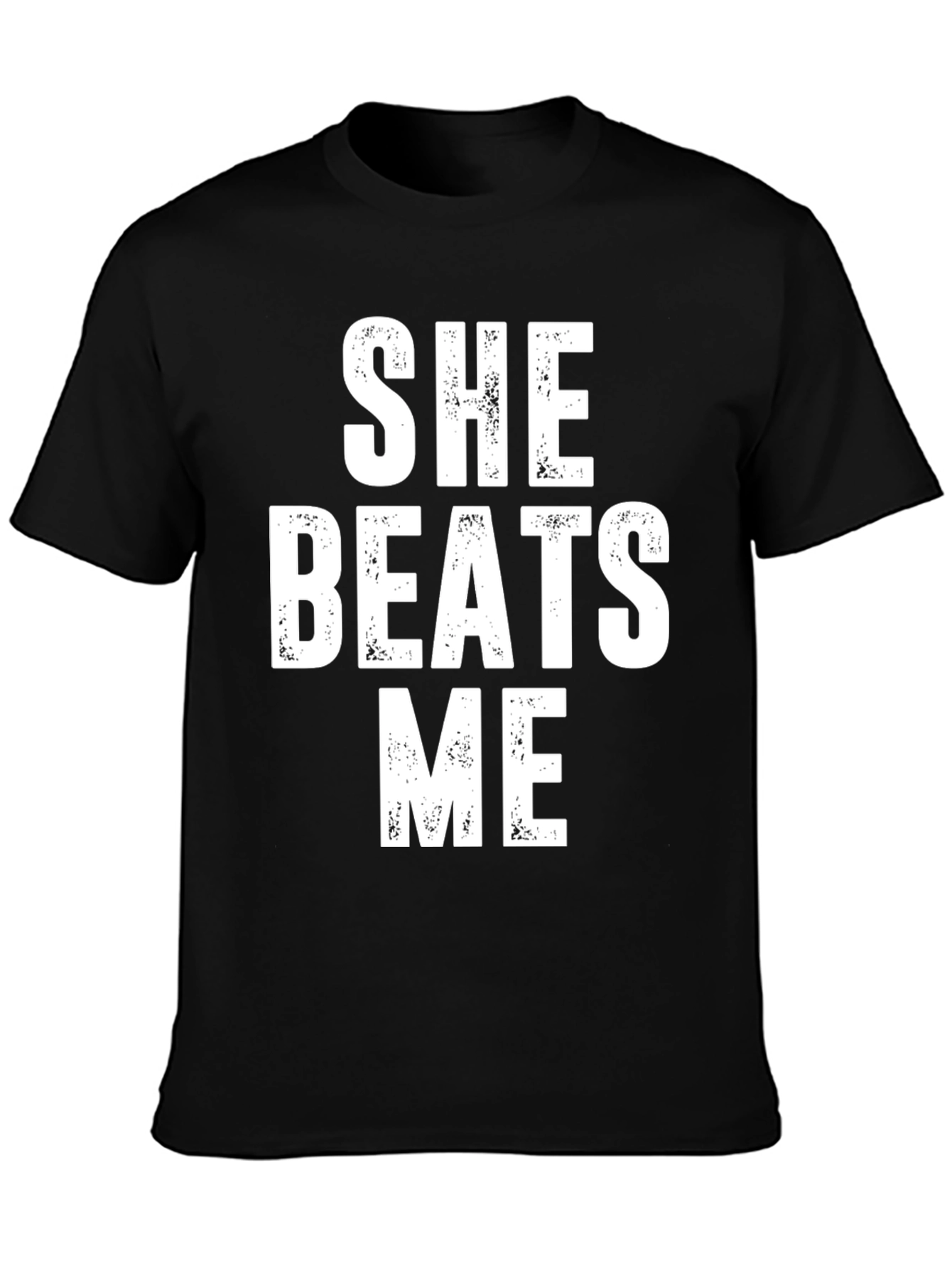 She Beats Me Funny T-Shirt
