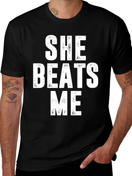 She Beats Me Funny T-Shirt