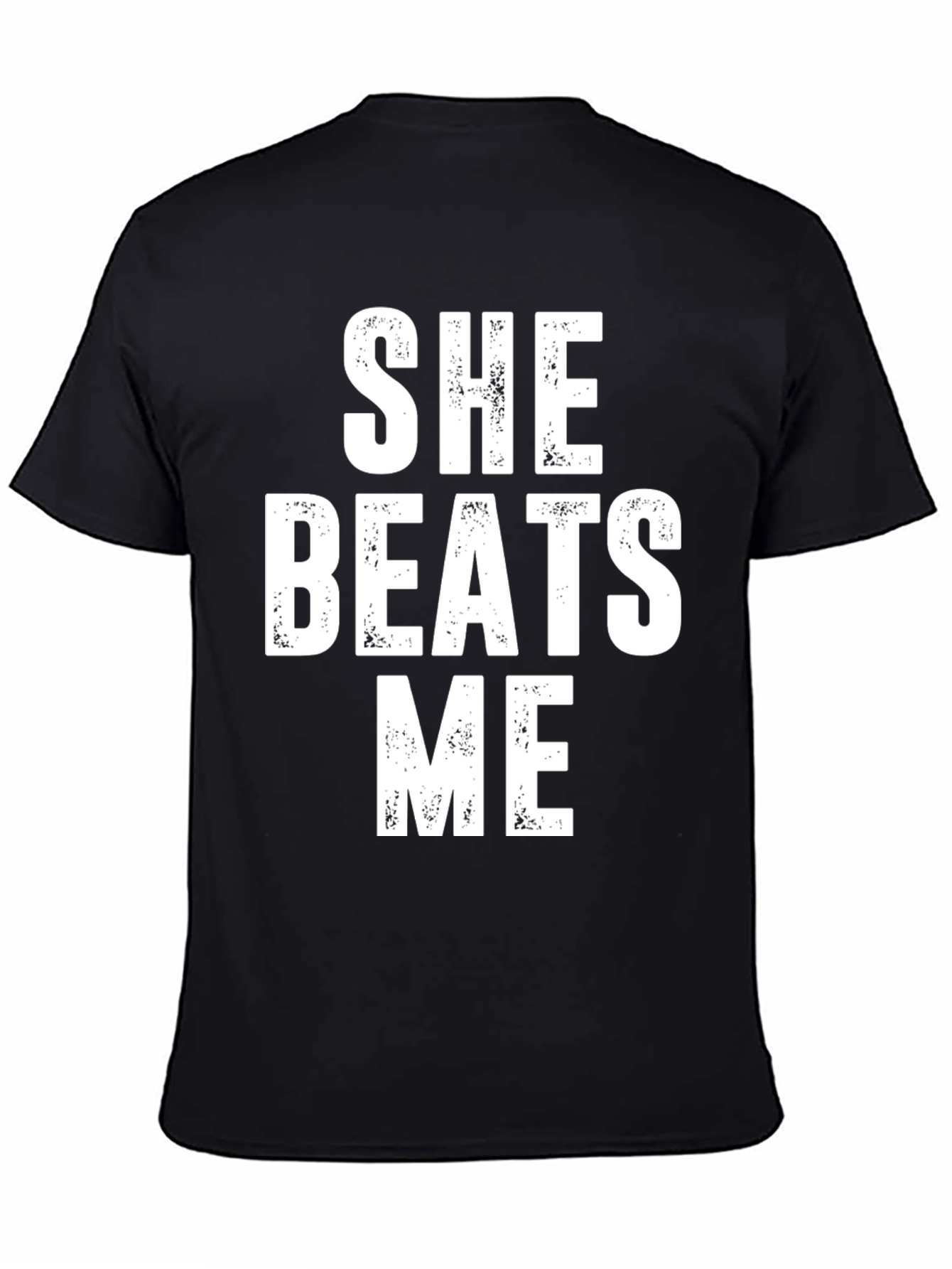 She Beats Me Funny T-Shirt