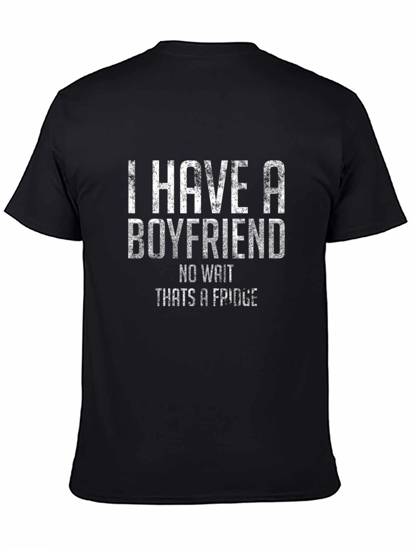 Funny I have a boyfriend Graphic T-Shirt