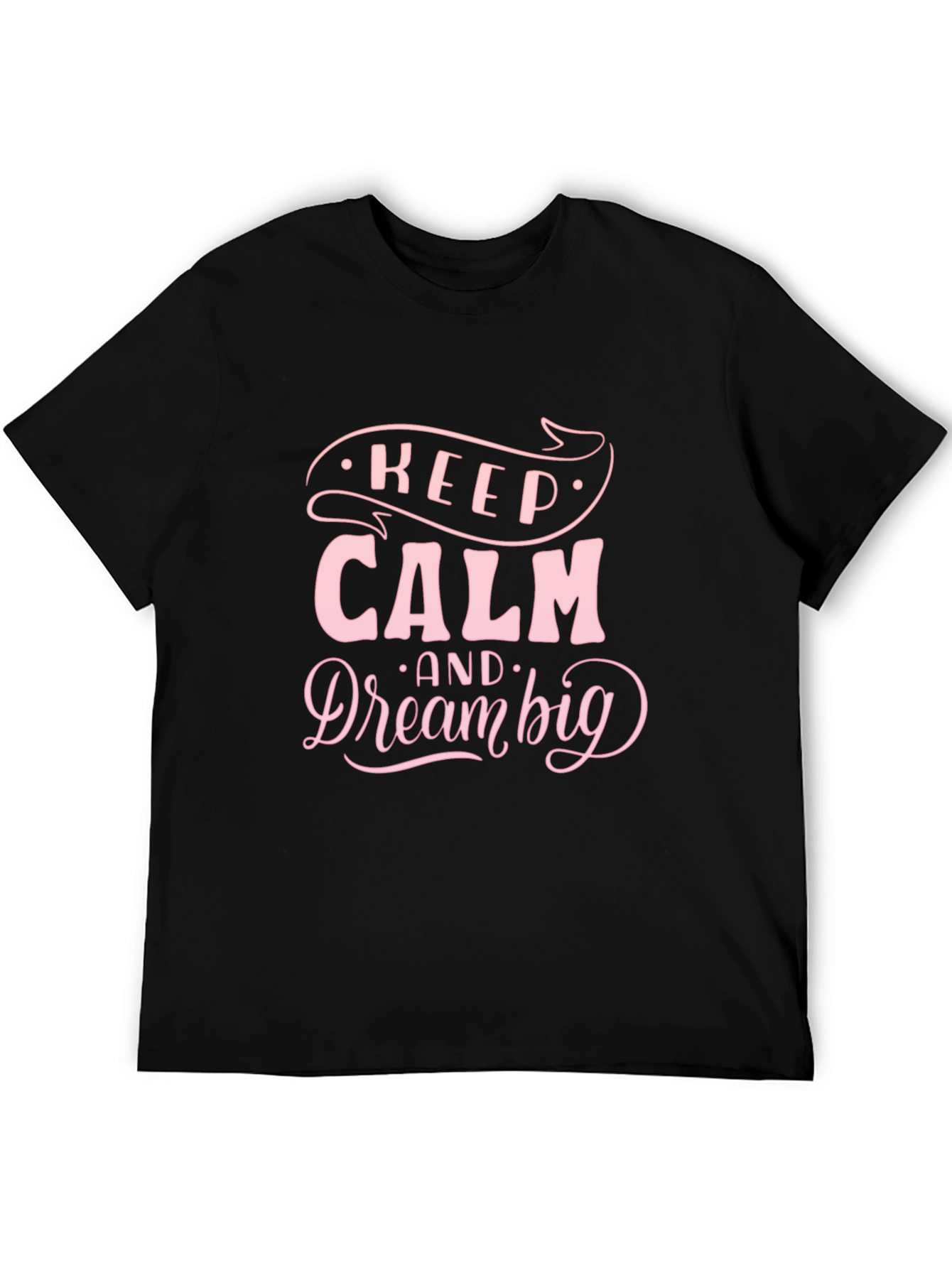 Keep Calm & Dream Big Black T-Shirt