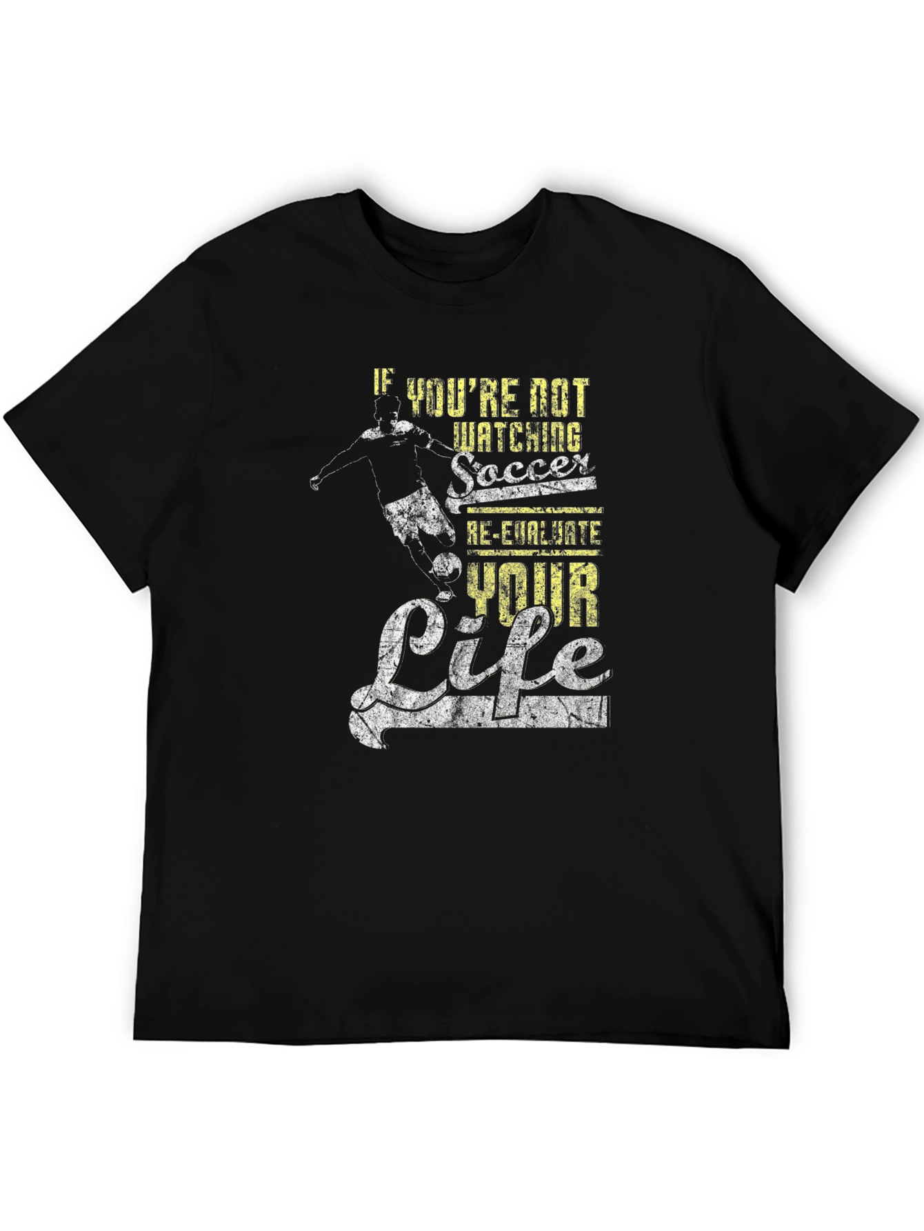 Soccer Fan Graphic T-Shirt - Re-Evaluate Your Life