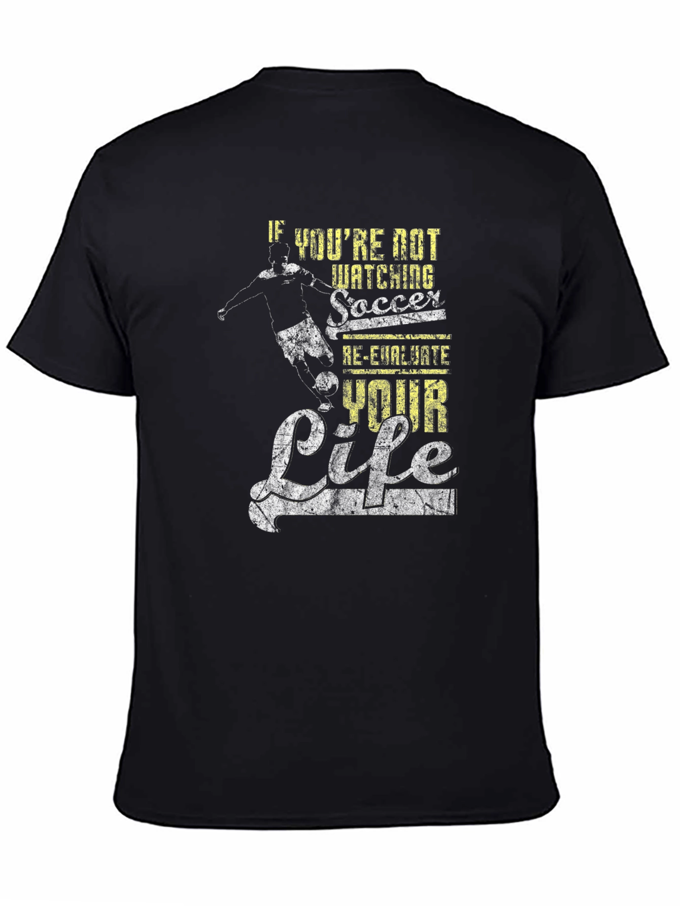 Soccer Fan Graphic T-Shirt - Re-Evaluate Your Life