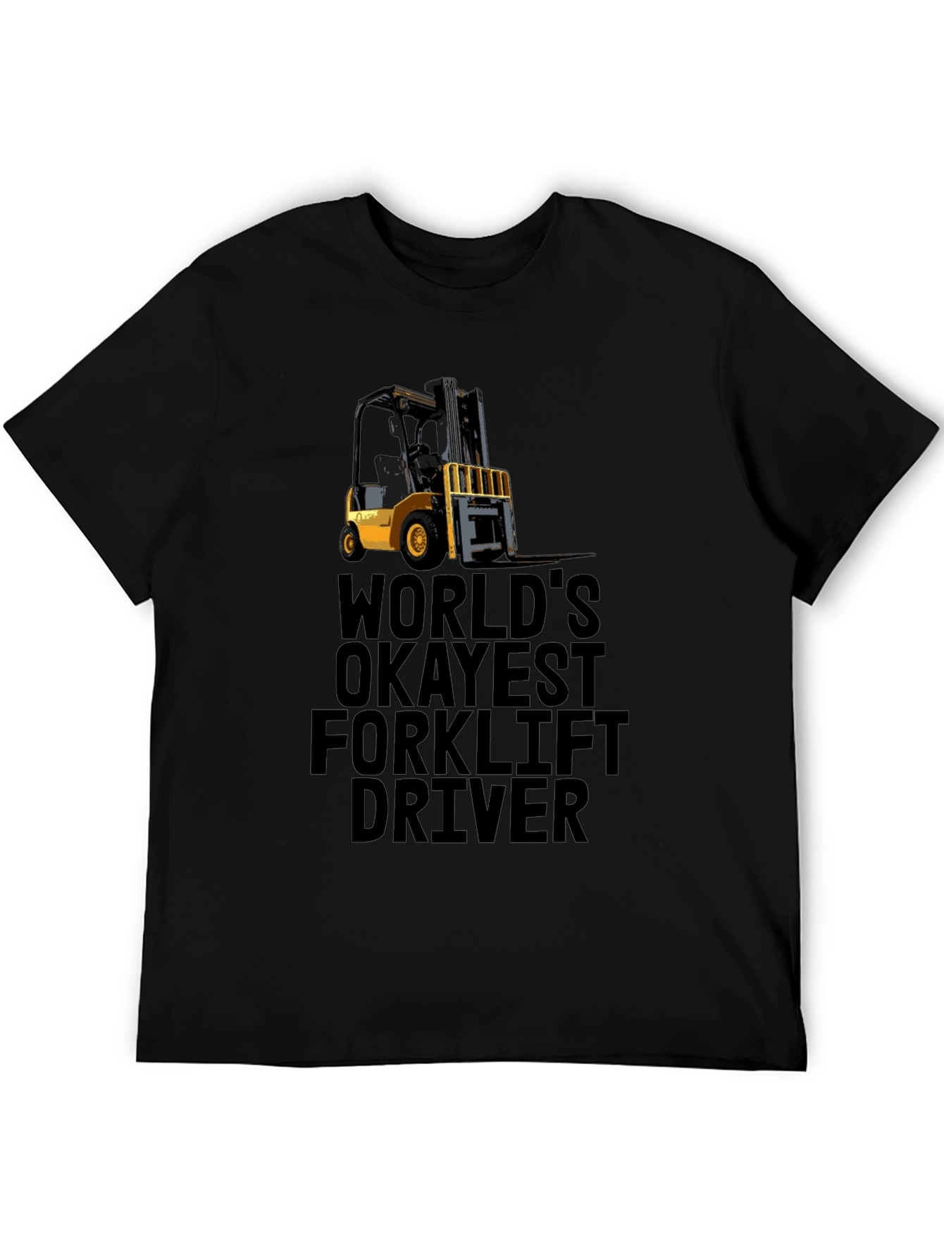 Worlds Okayest Forklift Driver Black T-Shirt