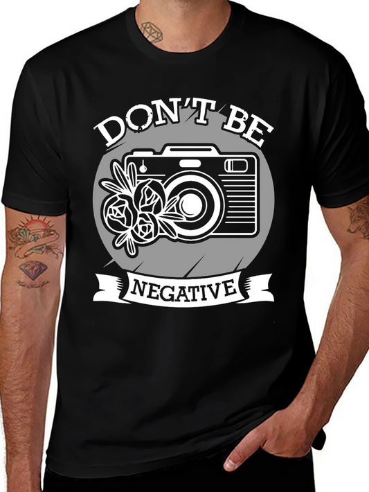 Dont Be Negative Camera Graphic T-Shirt