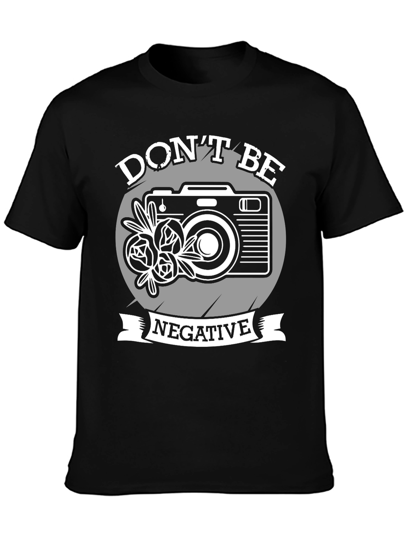 Dont Be Negative Camera Graphic T-Shirt