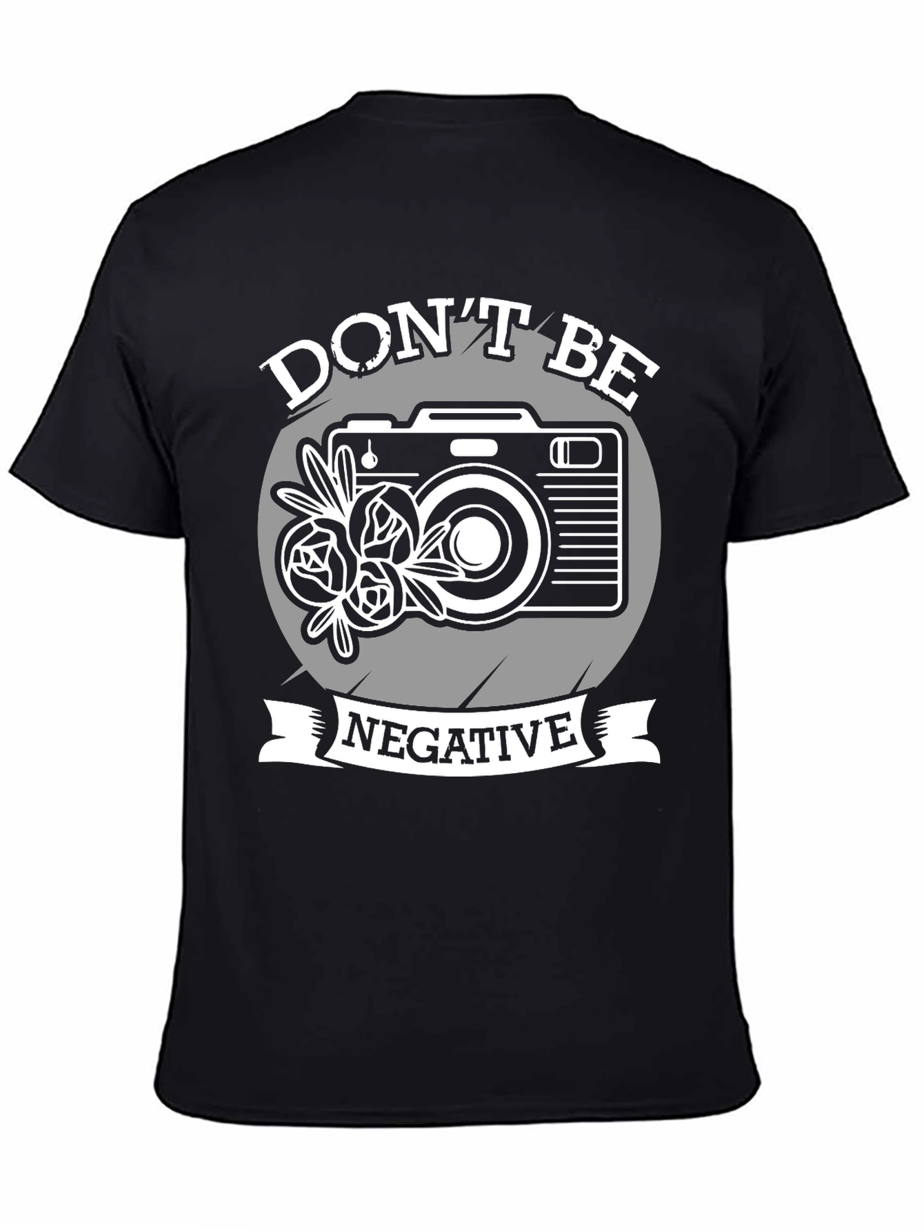Dont Be Negative Camera Graphic T-Shirt