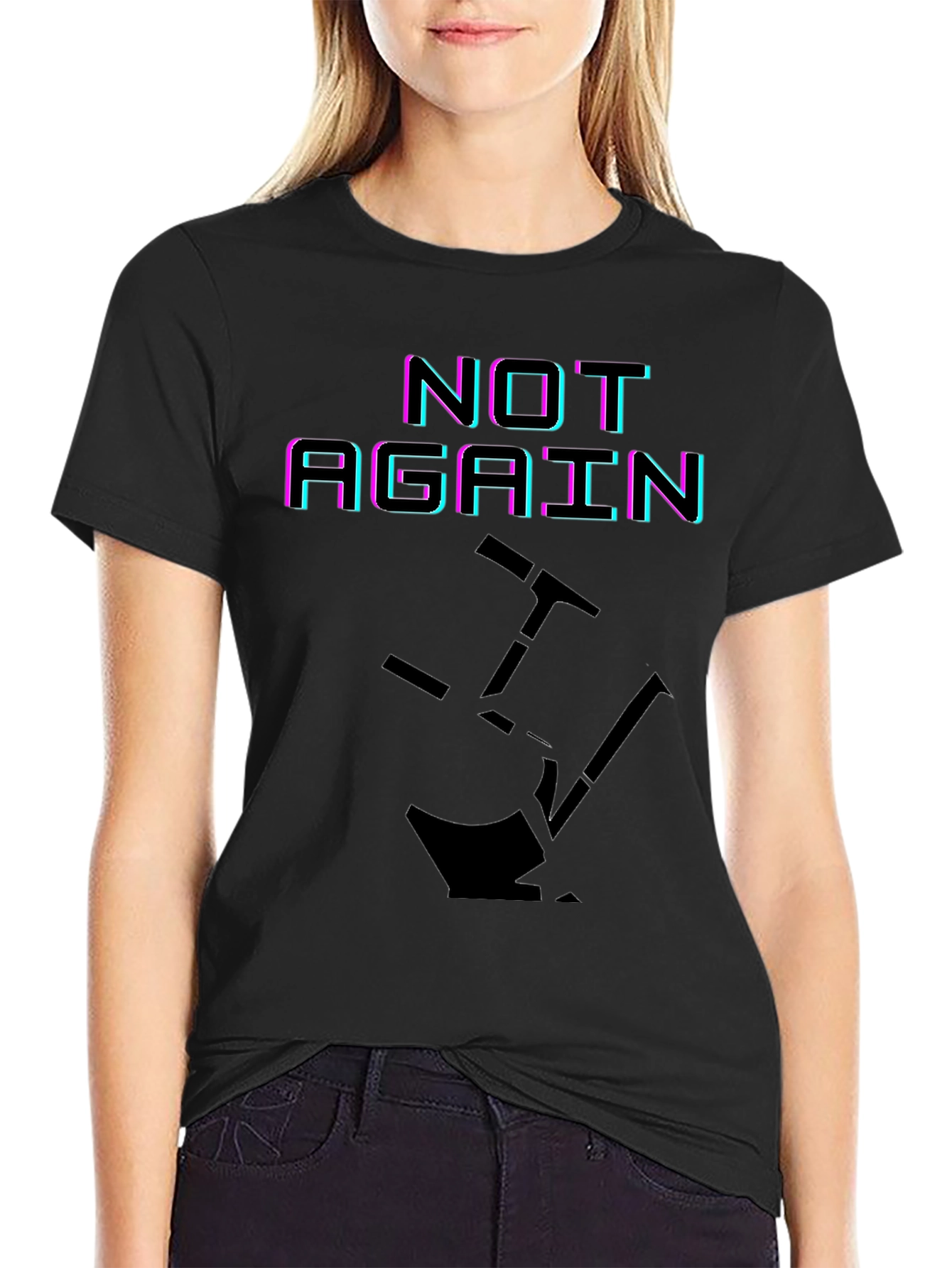 Not Again Funny Graphic T-Shirt