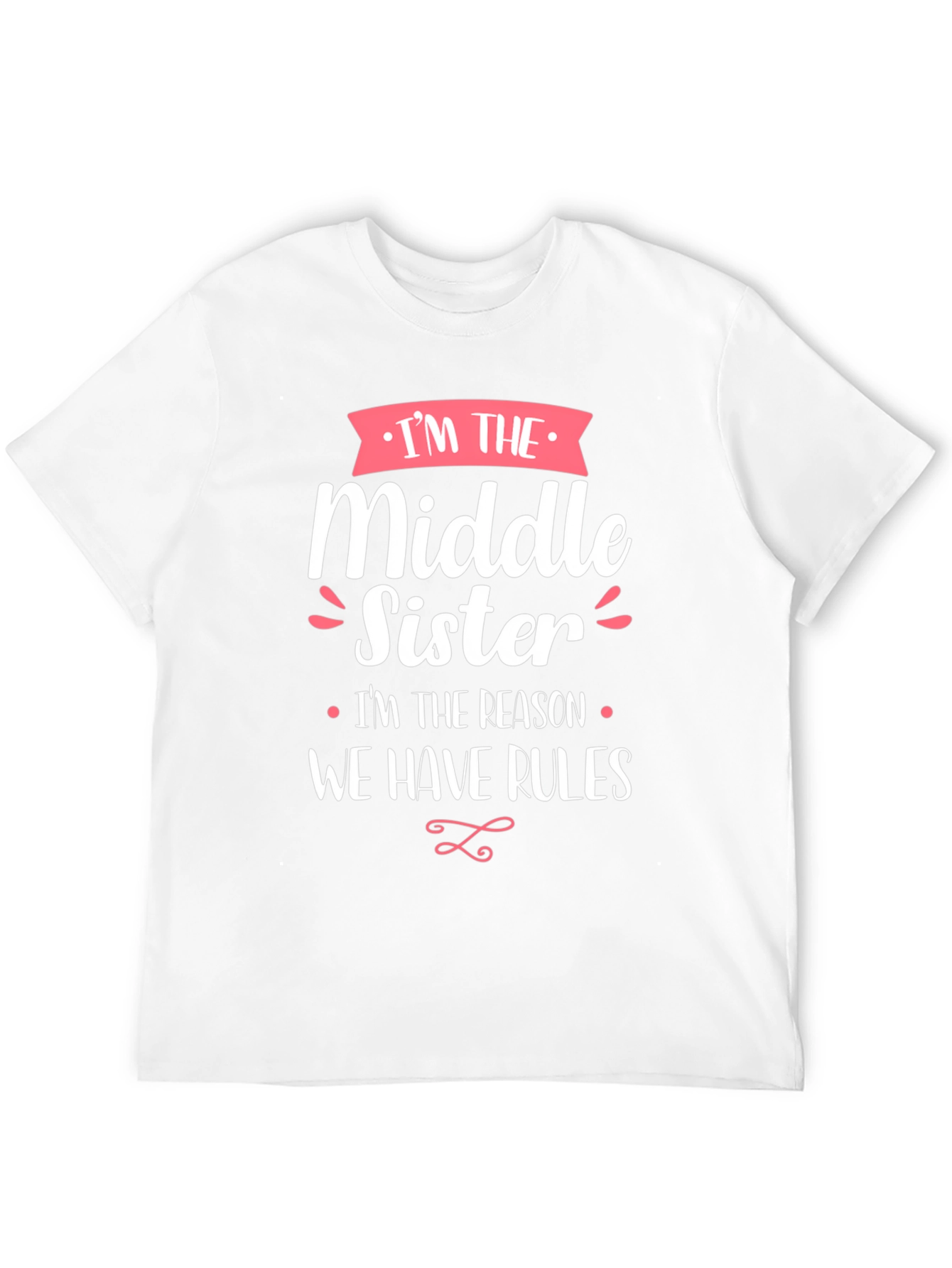 Middle Sister T-Shirt - Sibling Humor Tee