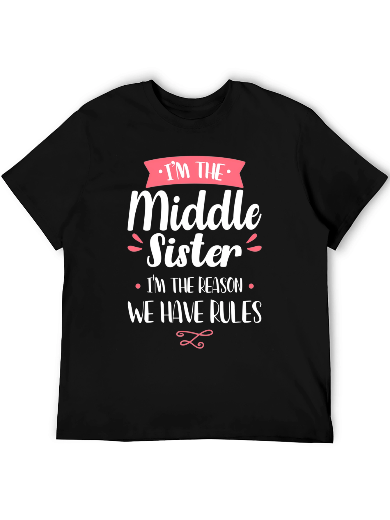 Middle Sister T-Shirt - Sibling Humor Tee