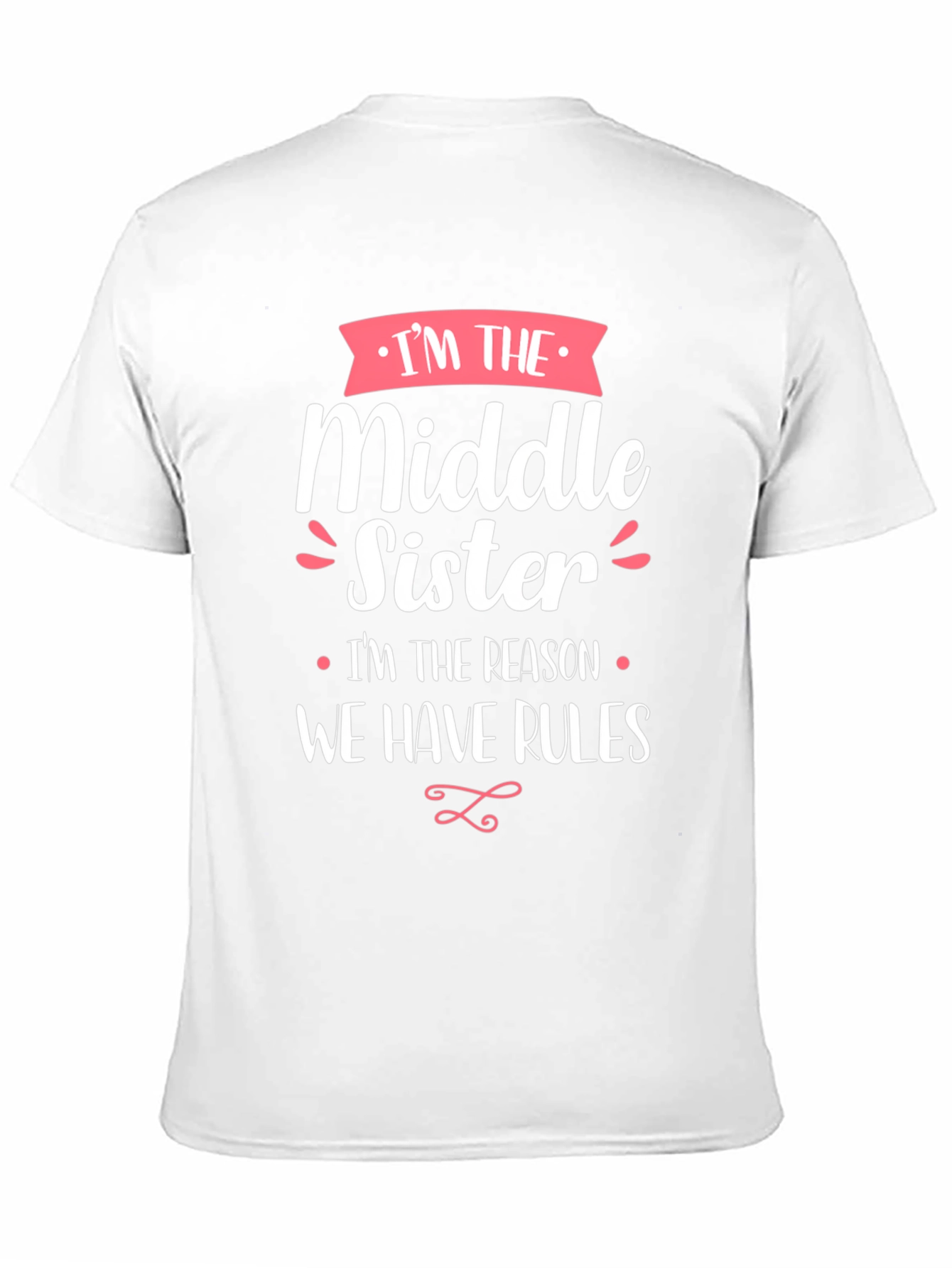 Middle Sister T-Shirt - Sibling Humor Tee