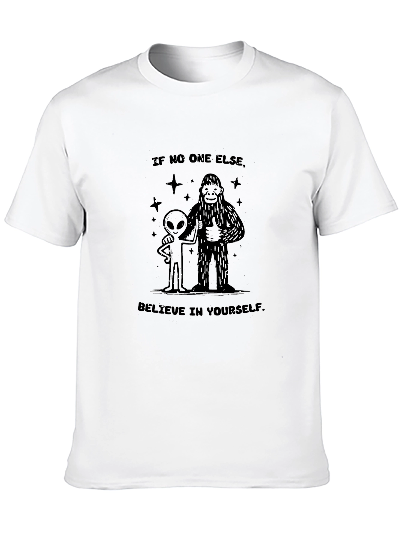 Believe in Yourself T-Shirt - Alien and Bigfoot Tee