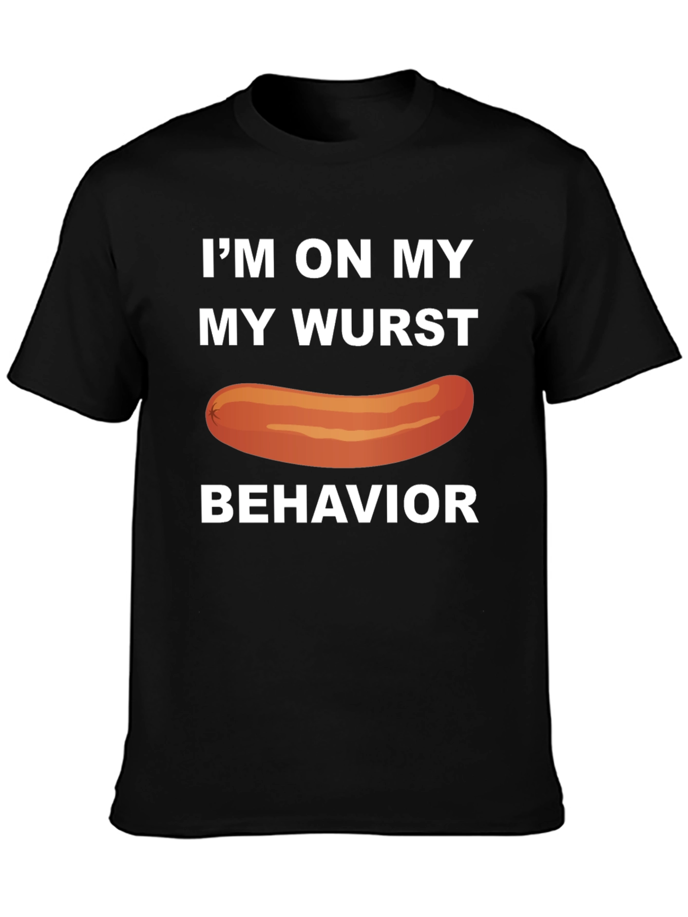 Wurst Behavior T-Shirt Funny Sausage Tee