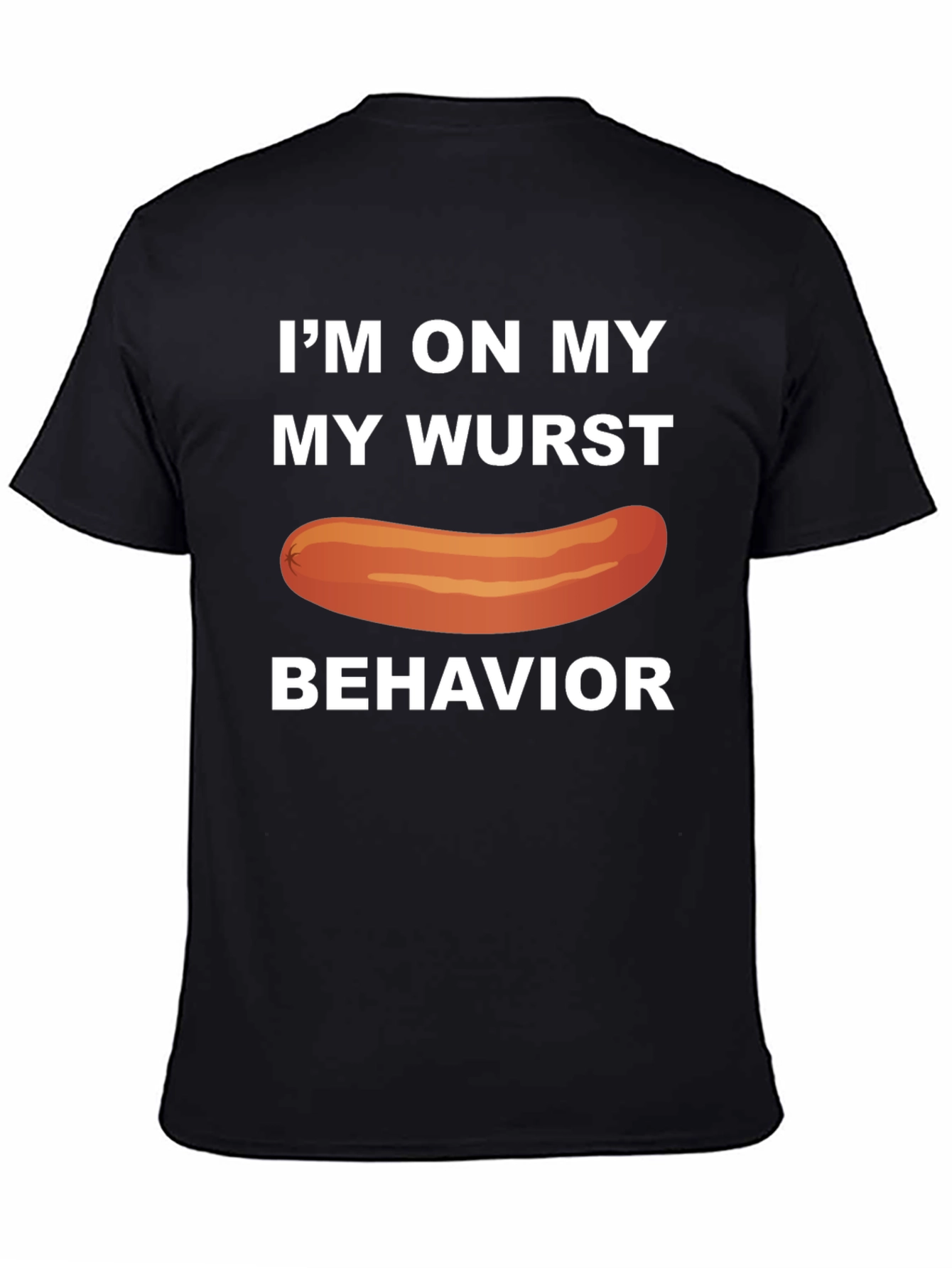 Wurst Behavior T-Shirt Funny Sausage Tee
