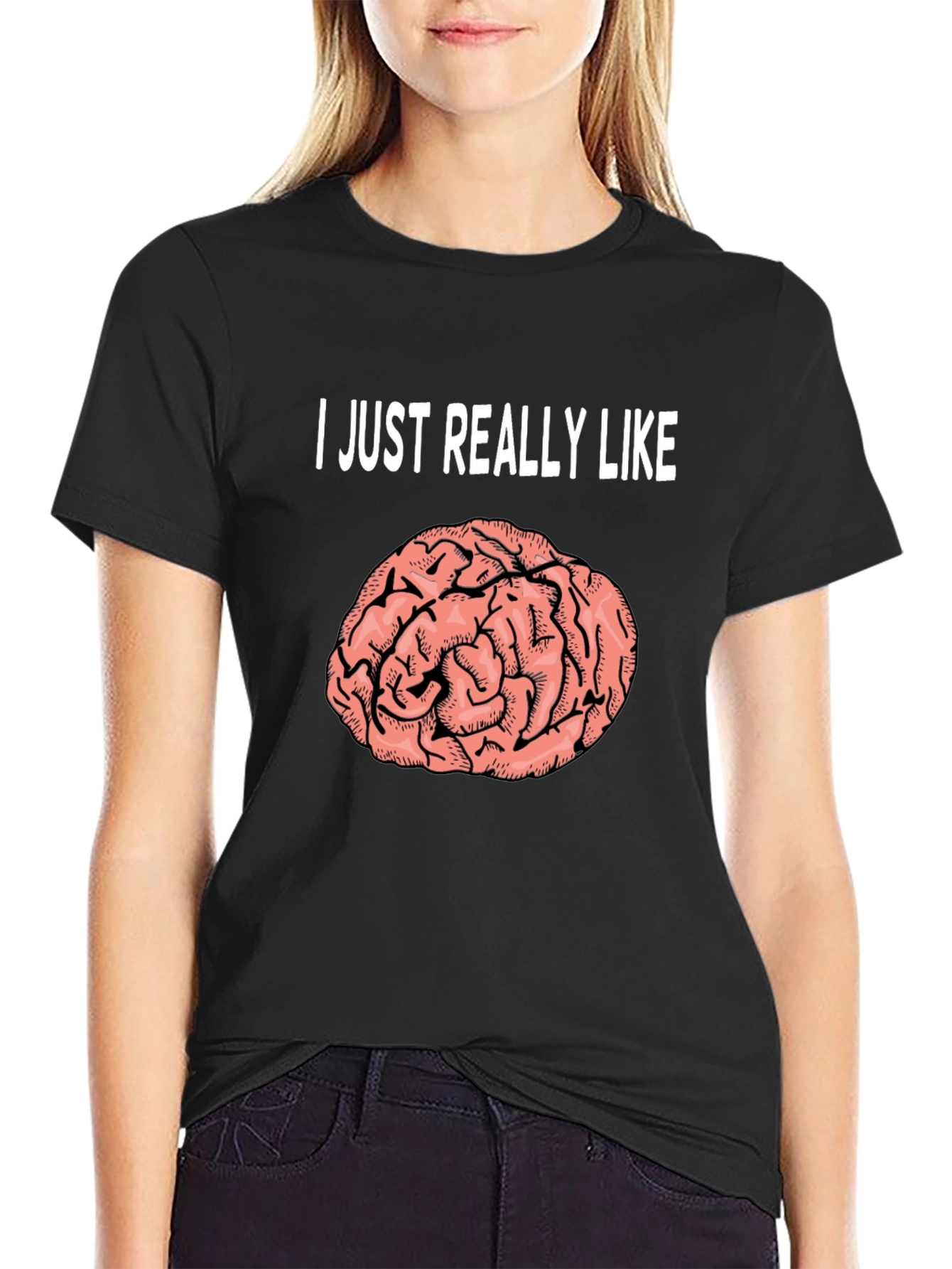 Brain Graphic T-Shirt: I Just Really Like Brains Tee