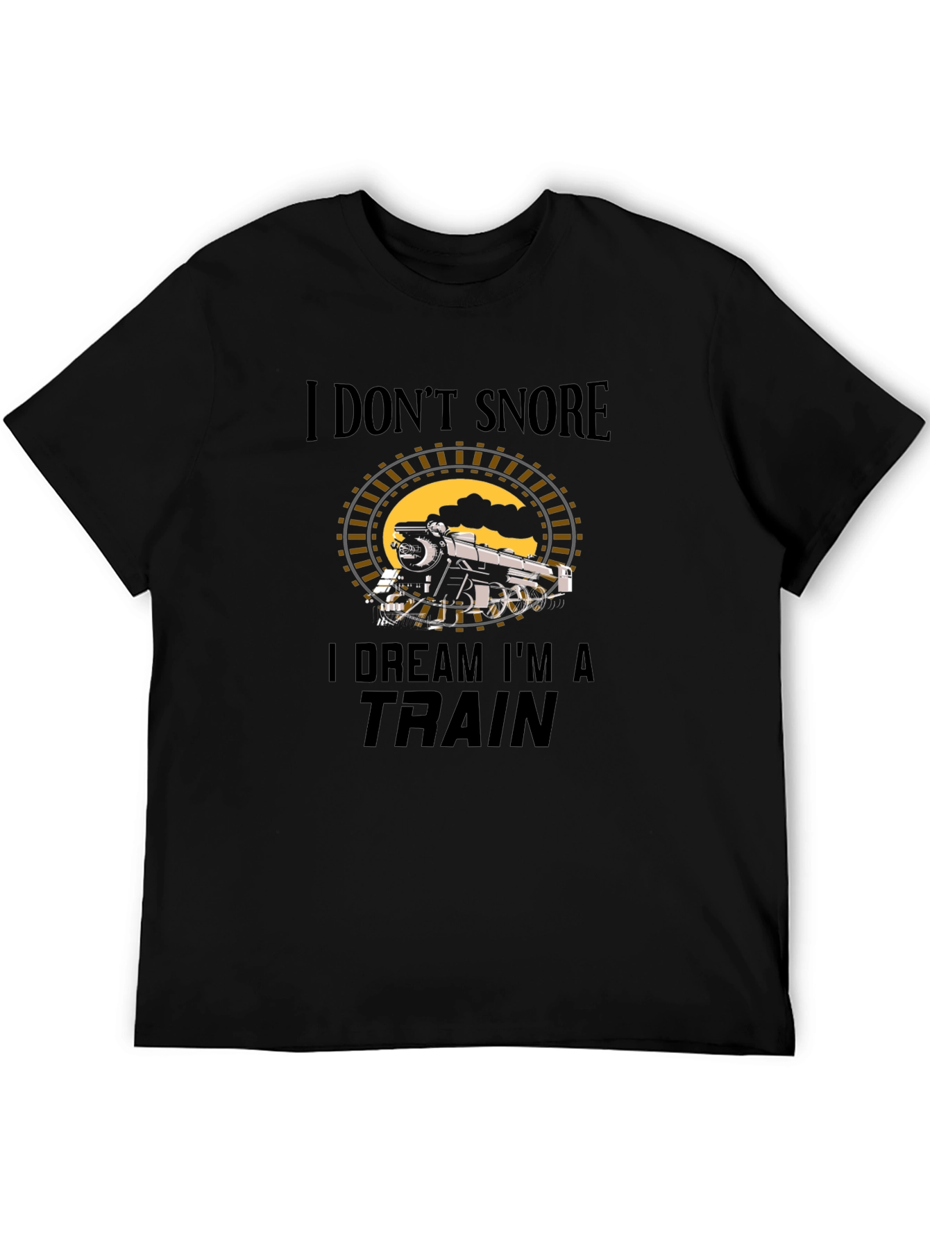 Funny I Dream Im a Train Graphic T-Shirt
