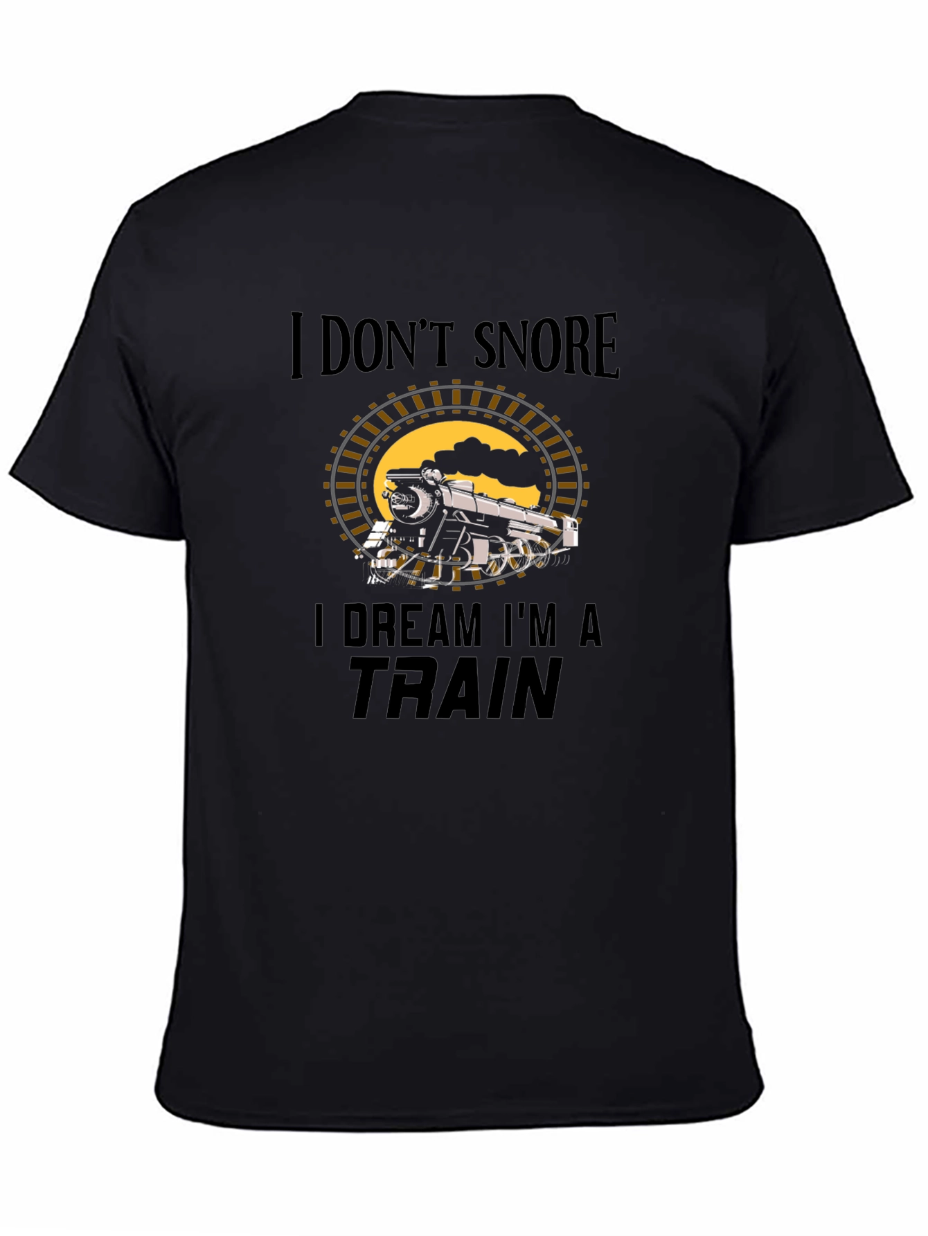 Funny I Dream Im a Train Graphic T-Shirt
