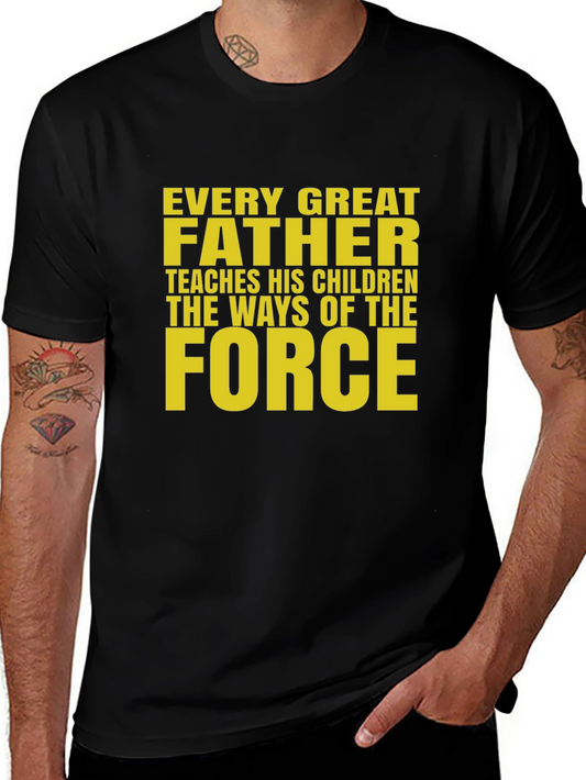 Every Great Father T-Shirt - Force