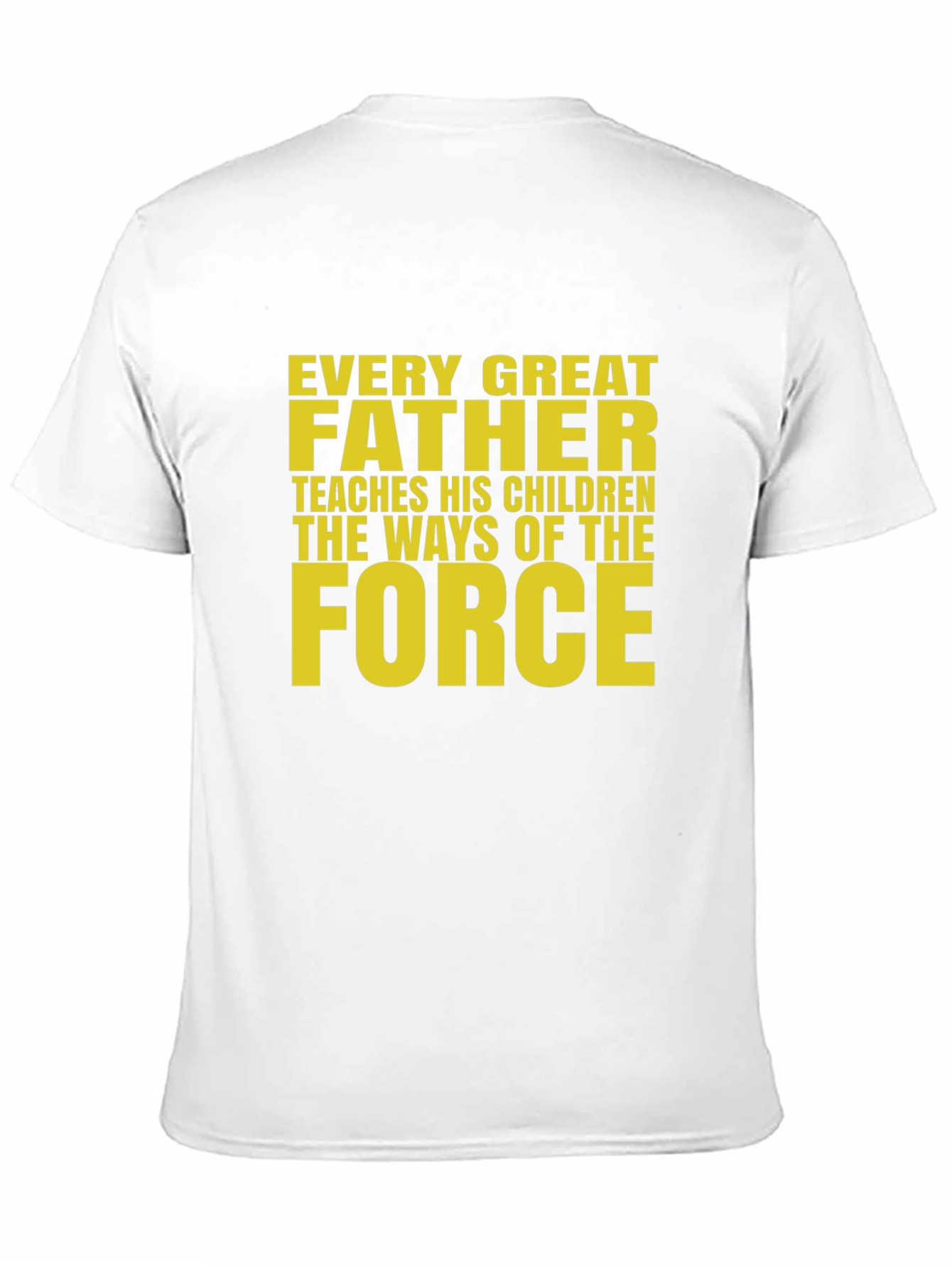 Every Great Father T-Shirt - Force