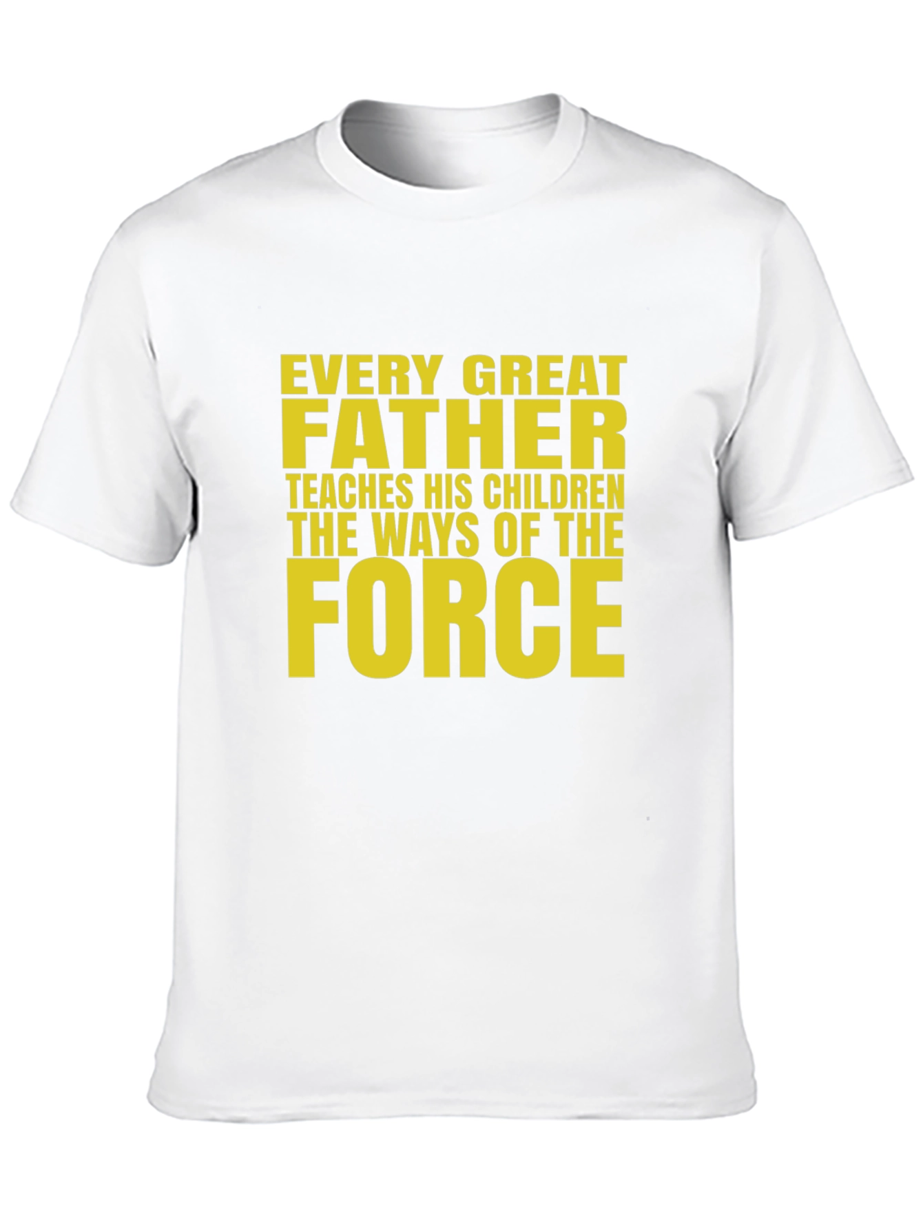 Every Great Father T-Shirt - Force