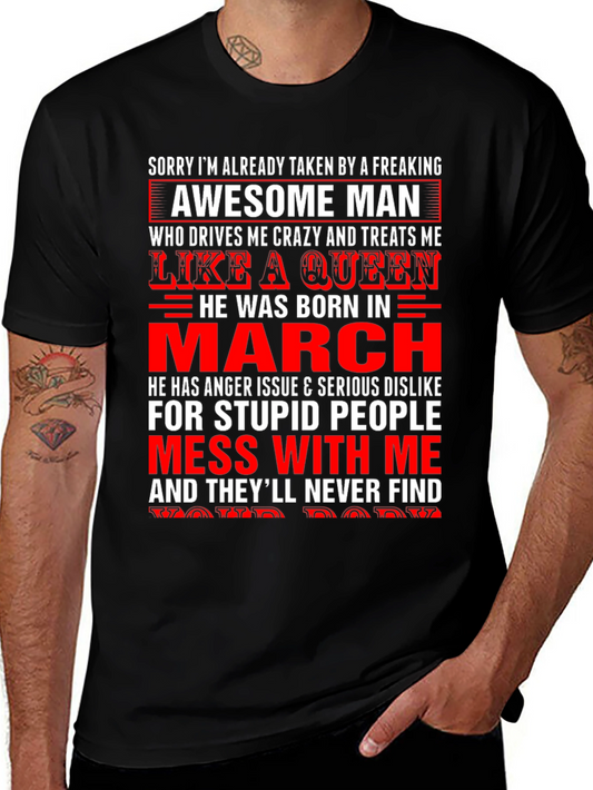 Sorry Taken by Awesome Man Born in March - T-Shirt
