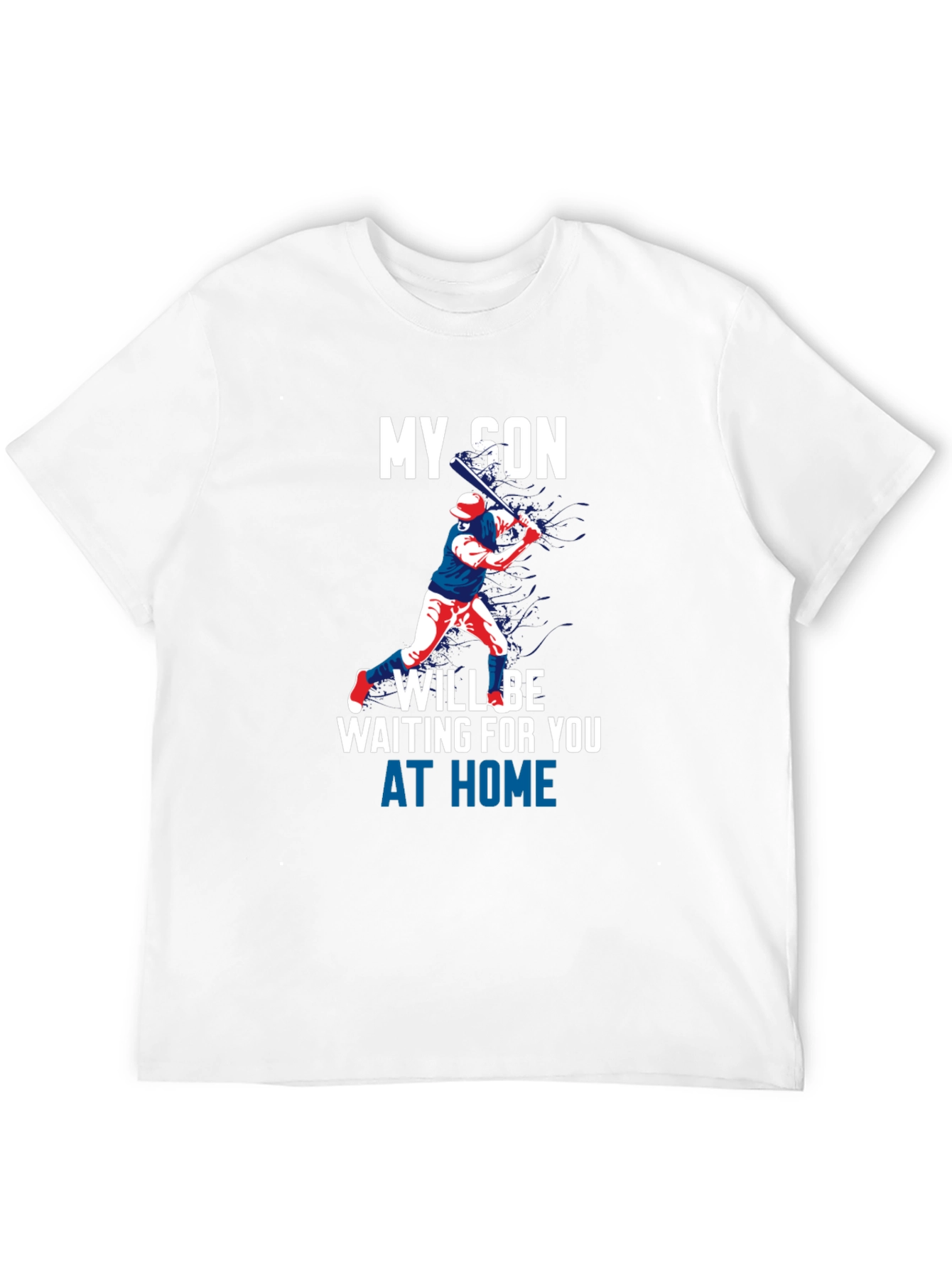 My Son Will Be Waiting at Home T-Shirt