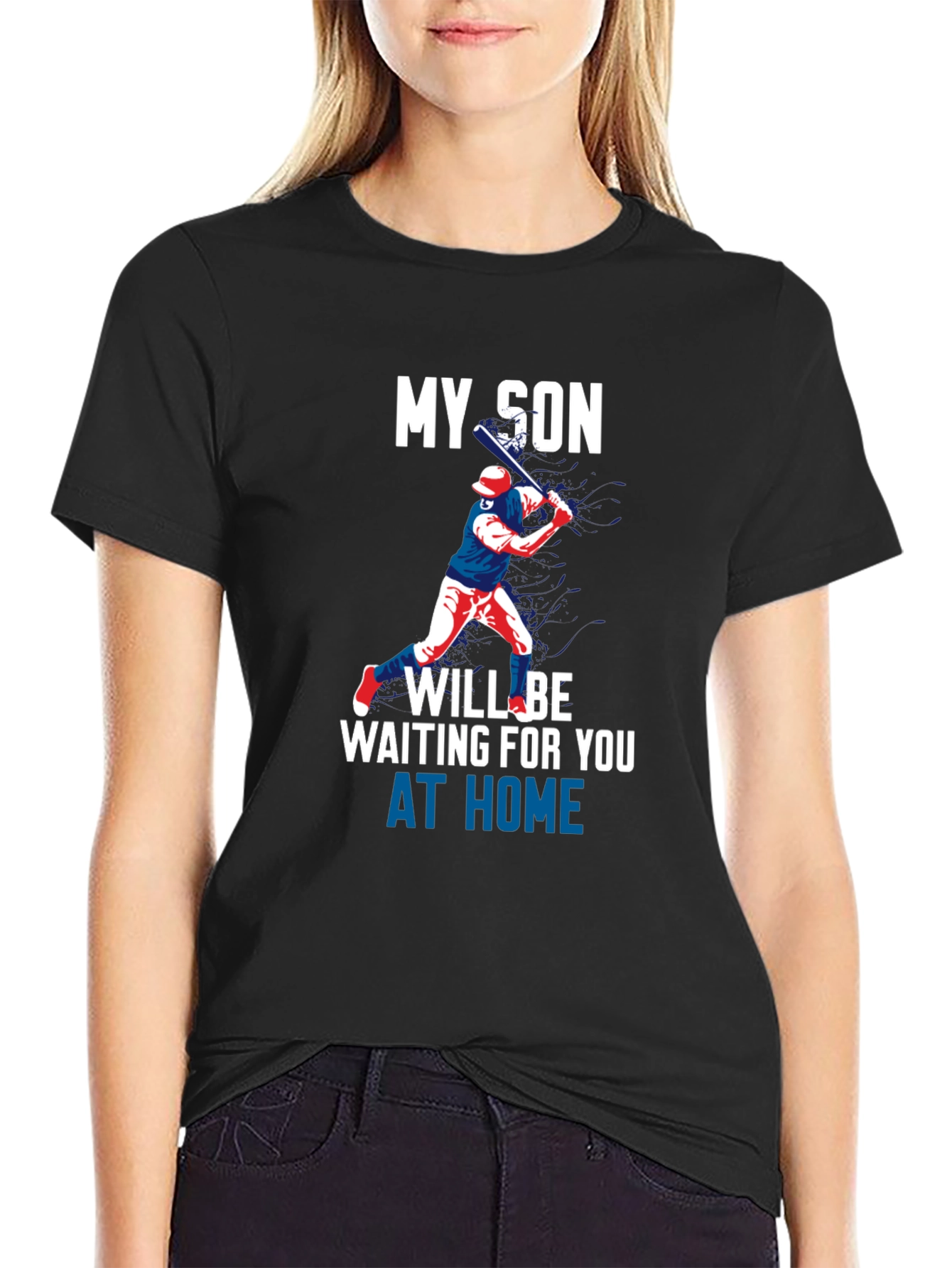 My Son Will Be Waiting at Home T-Shirt