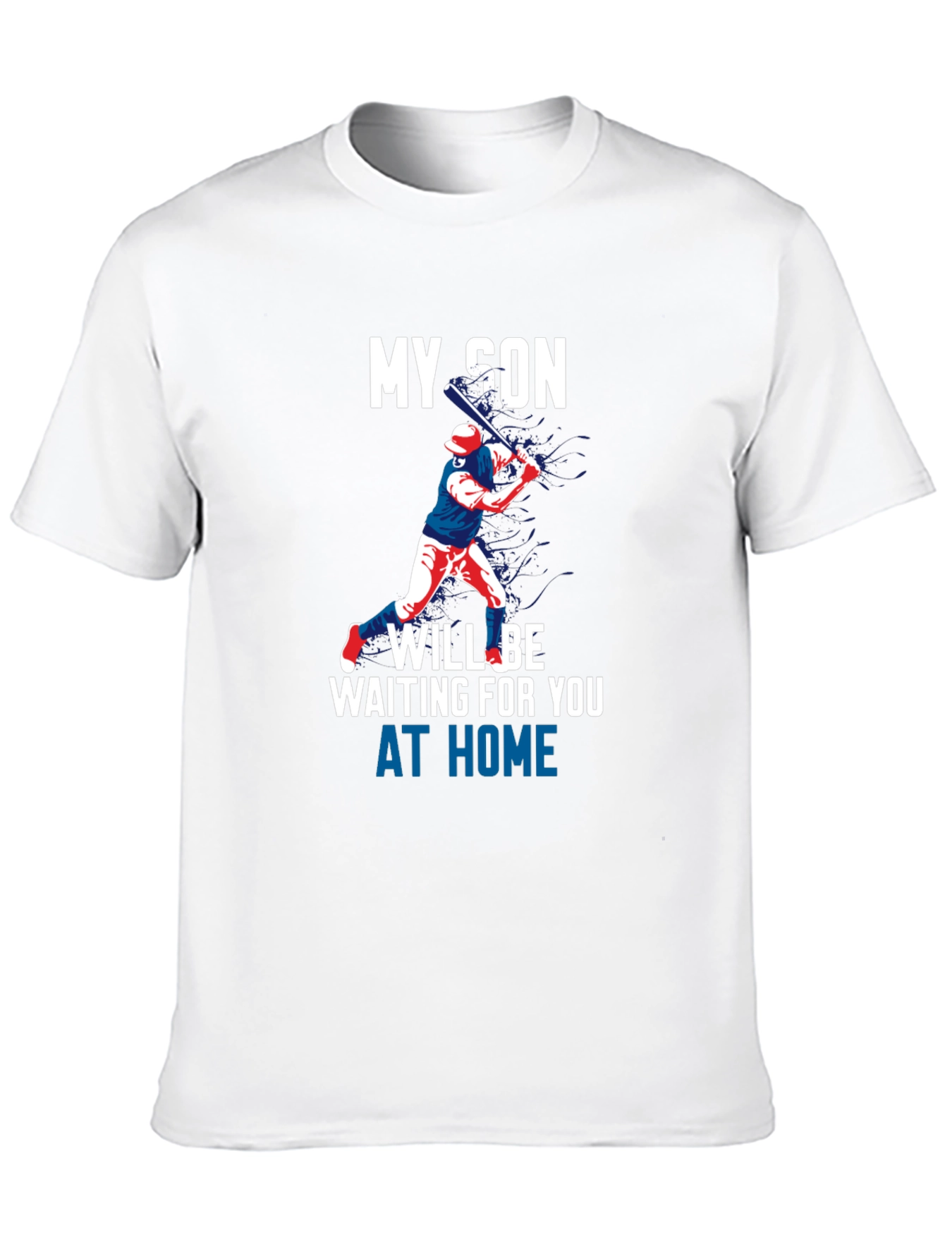 My Son Will Be Waiting at Home T-Shirt