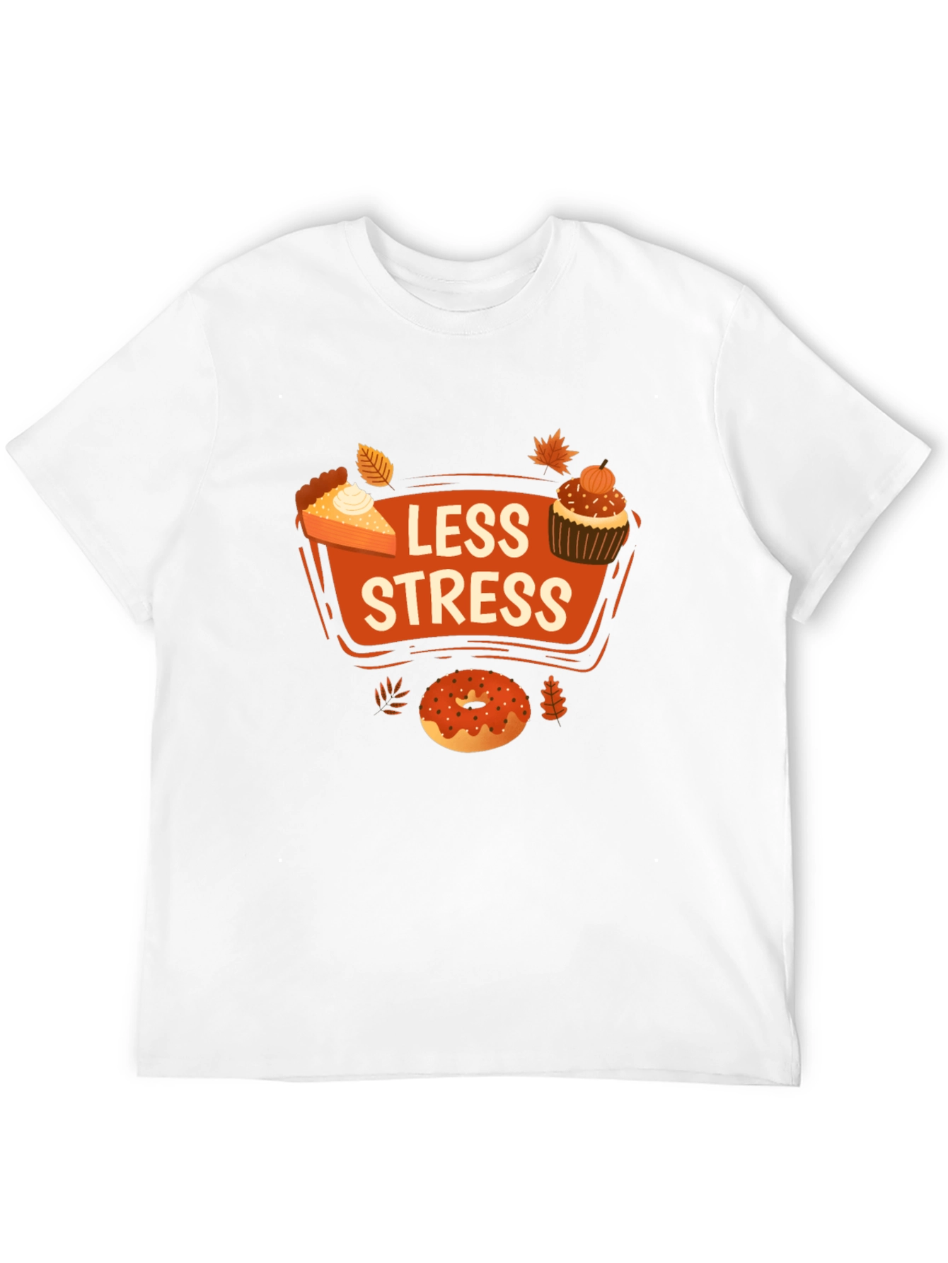 Less Stress Thanksgiving Treats T-Shirt