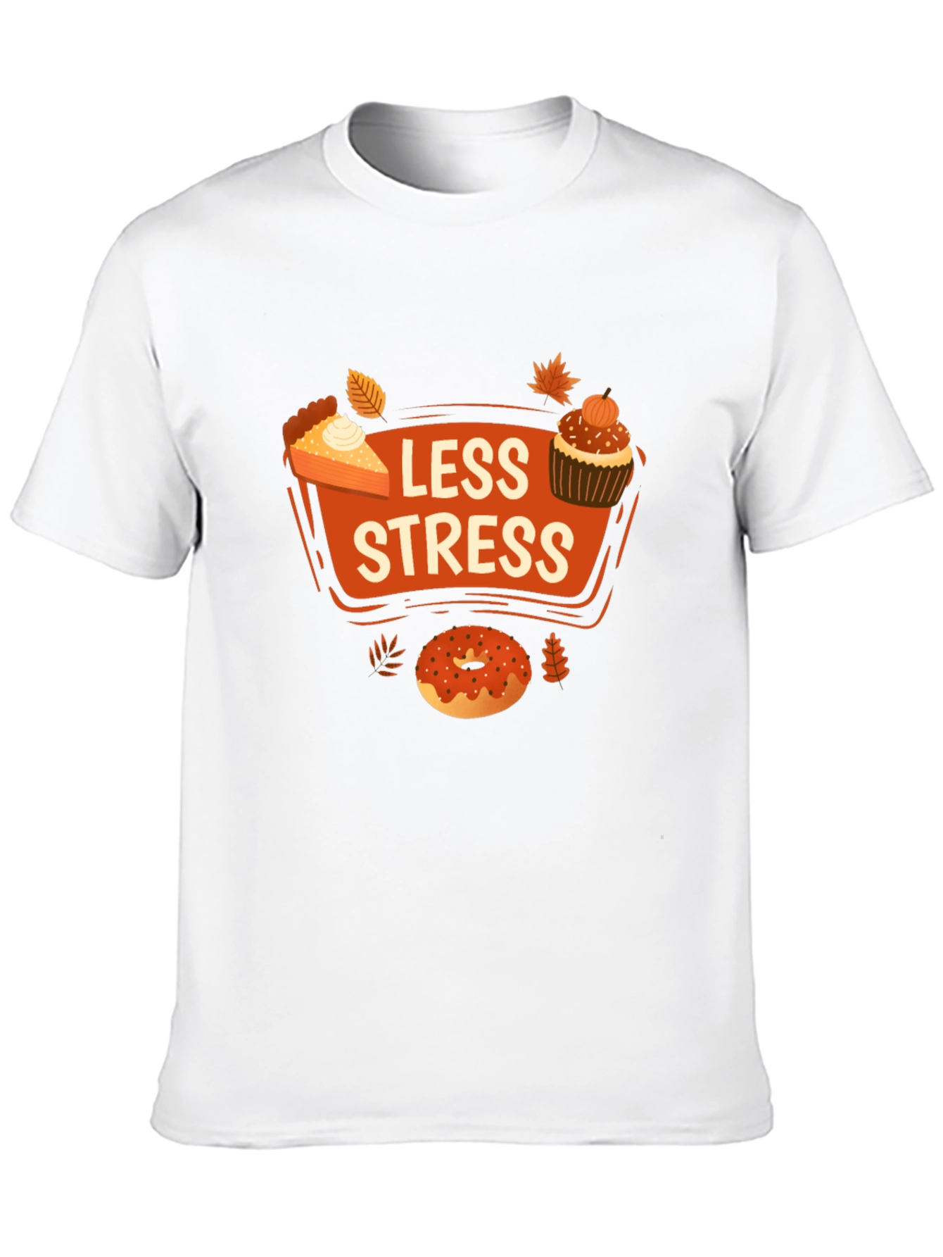 Less Stress Thanksgiving Treats T-Shirt