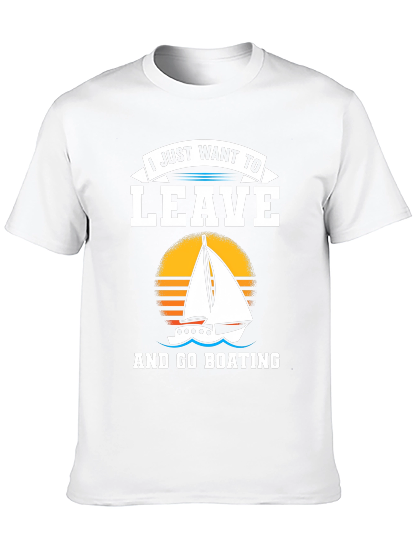 I Just Want To Leave And Go Boating T-Shirt