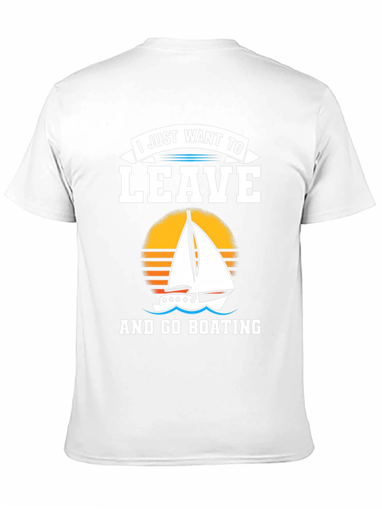 I Just Want To Leave And Go Boating T-Shirt