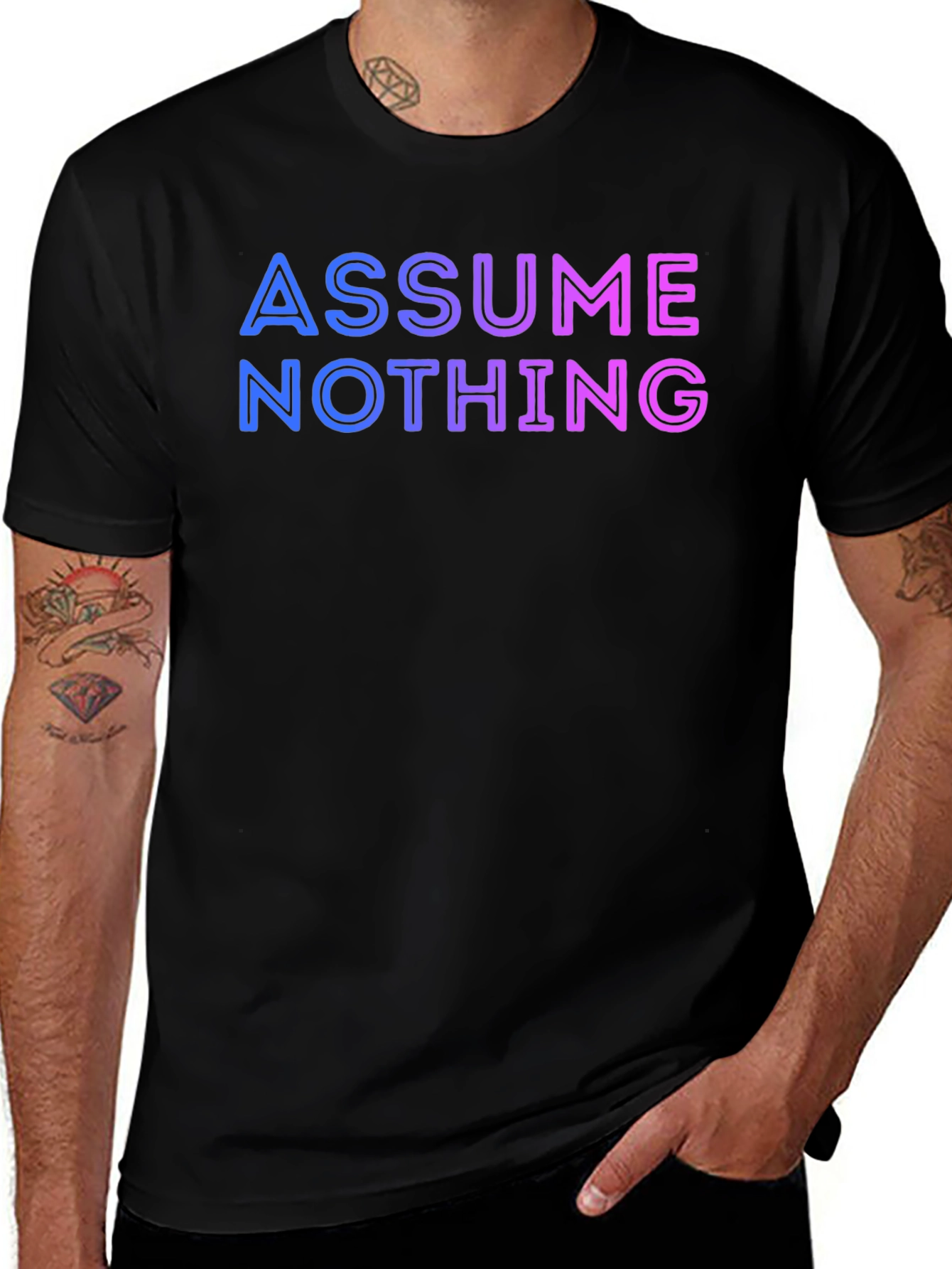 Assume Nothing T-Shirt - Gradient Lettering